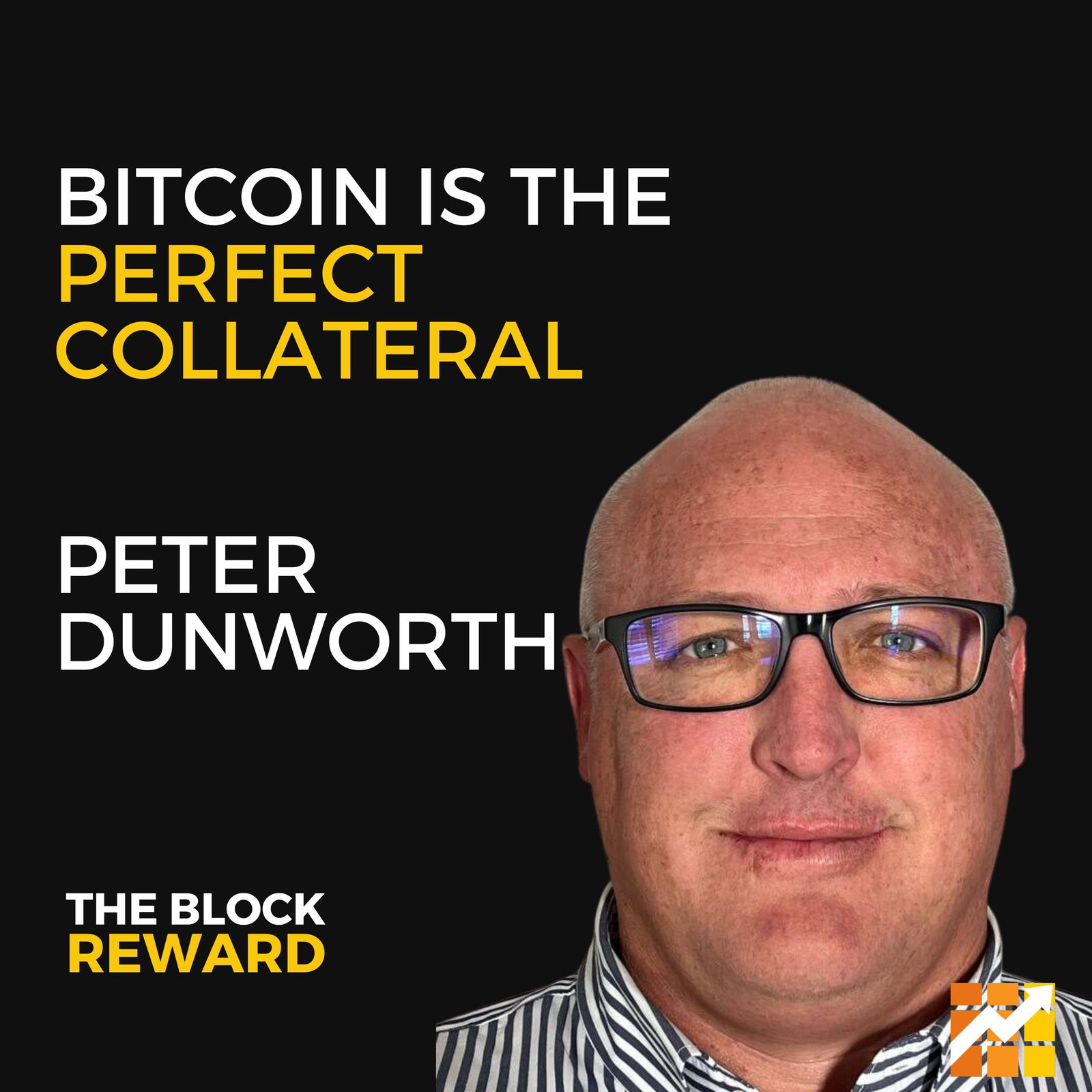 37:  Peter Dunworth ON: Bitcoin is the Perfect Collateral