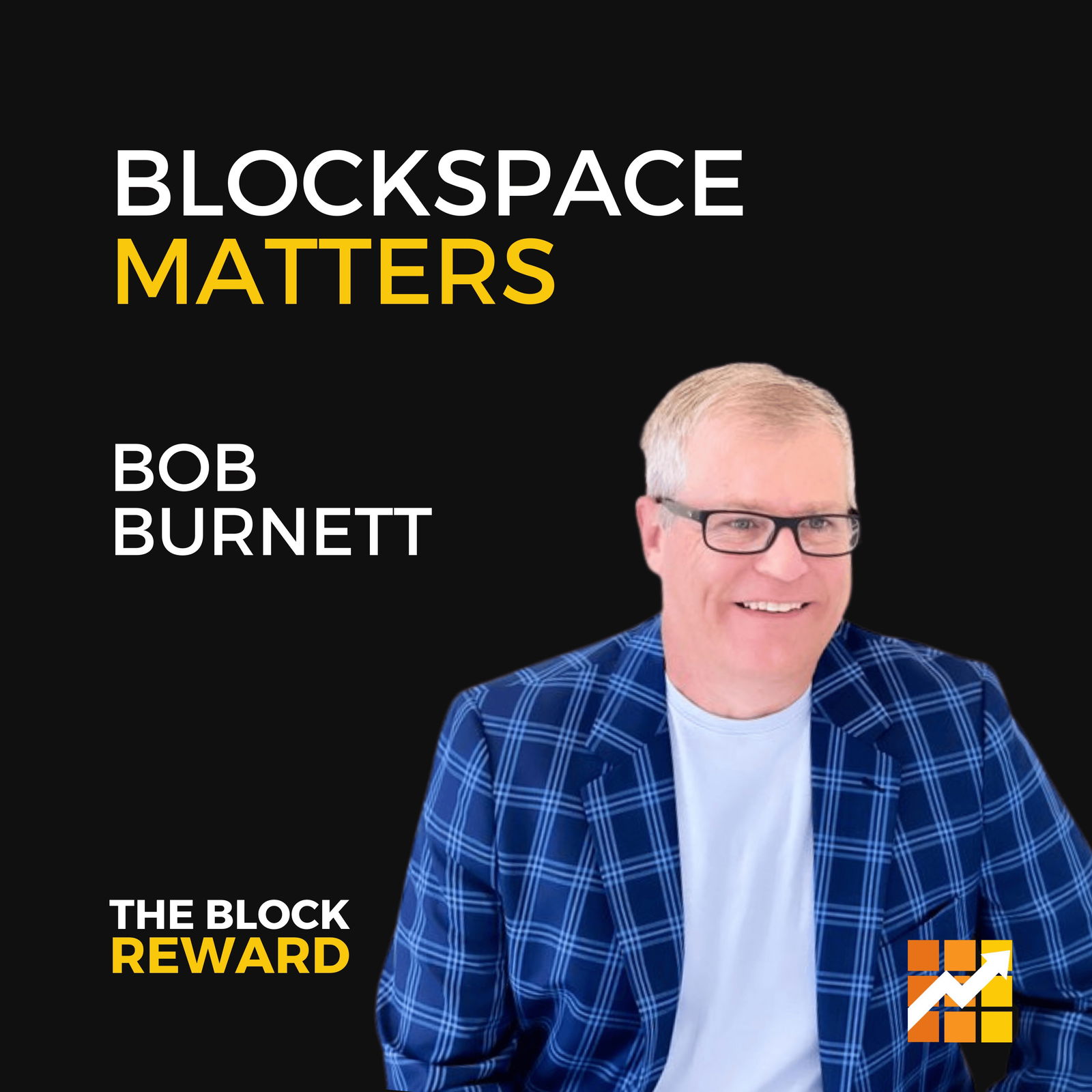 57: Bob Burnett ON: Blockspace Matters