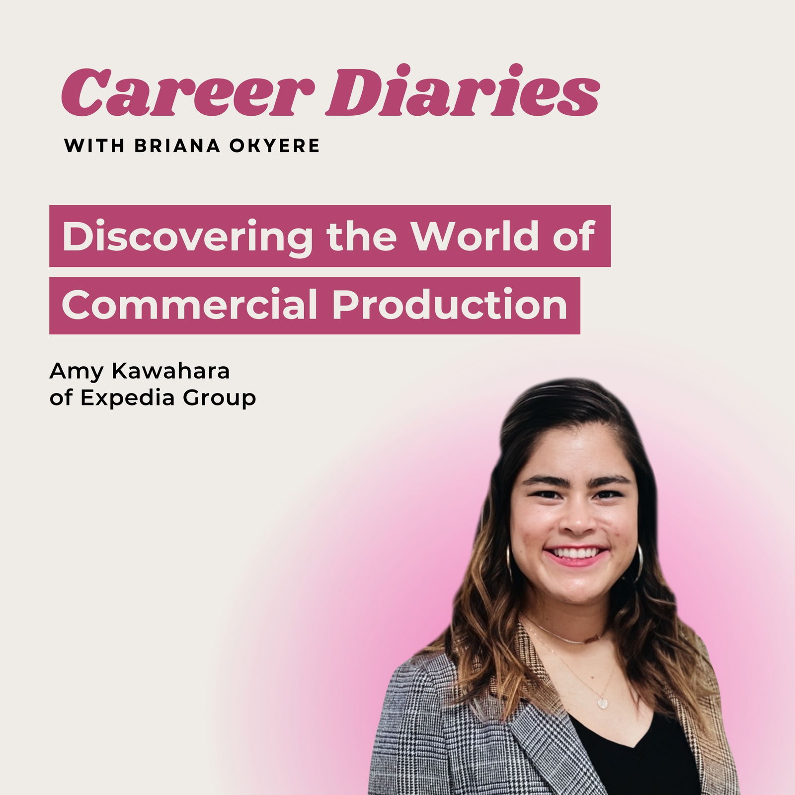 Discovering the World of Commercial Production with Amy Kawahara of Expedia Group Discovering the World of Commercial Production with Amy Kawahara of Expedia Group