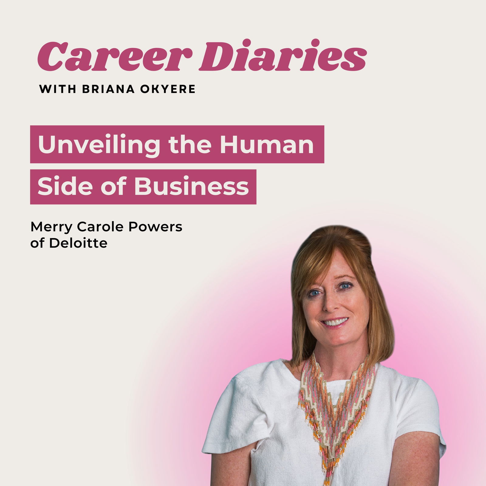 Unveiling the Human Side of Business with Merry Carole Powers of Deloitte Unveiling the Human Side of Business with Merry Carole Powers of Deloitte