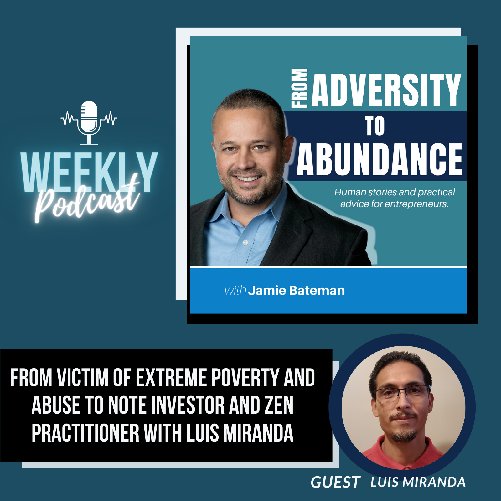 From Victim of Extreme Poverty and Abuse to Note Investor and Zen Practitioner with Luis Miranda