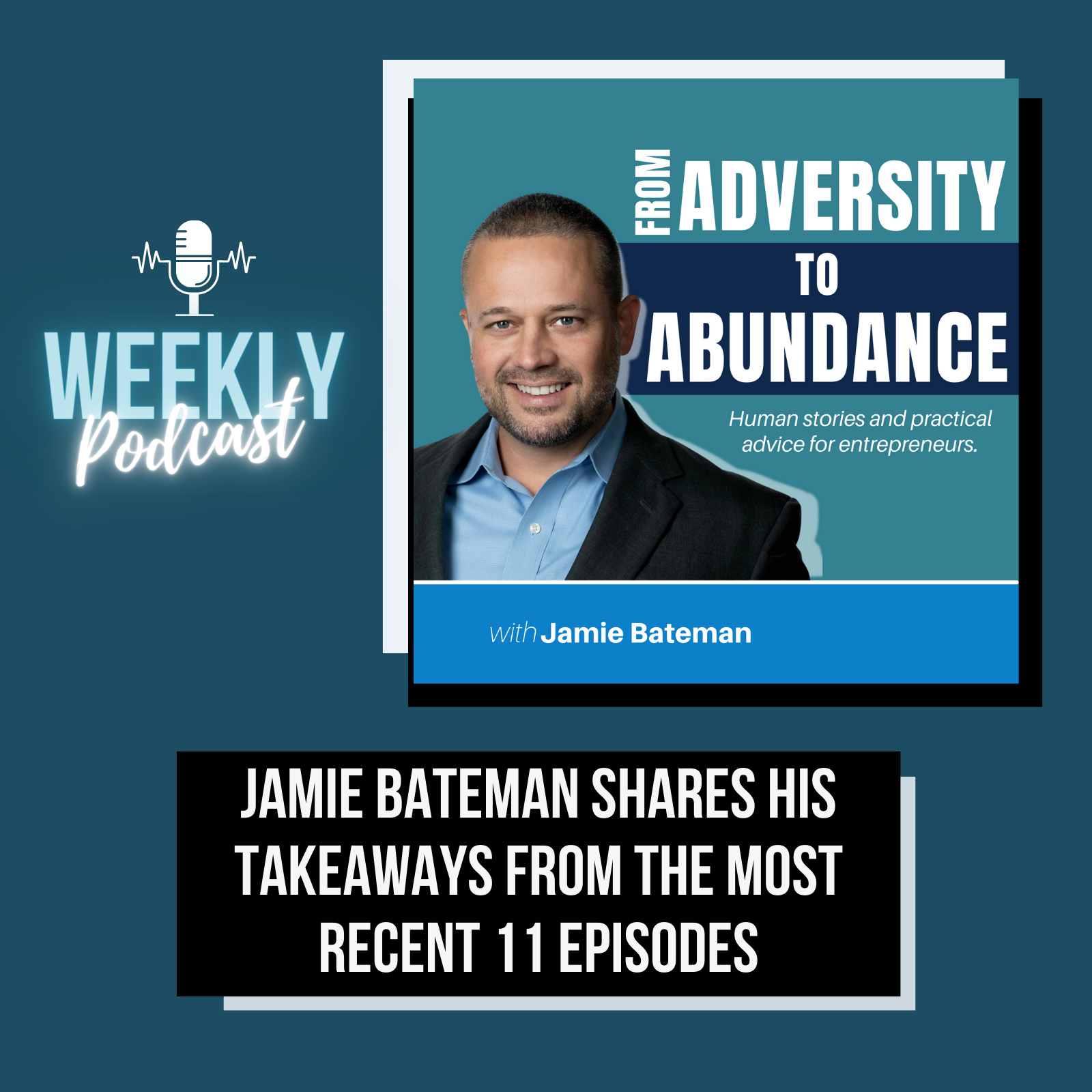 Jamie Bateman Shares His Takeaways from the Most Recent 11 Episodes