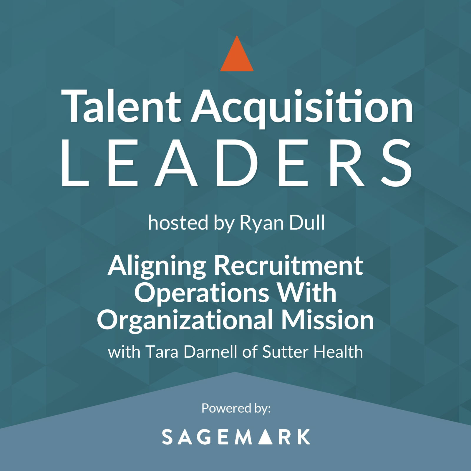 Aligning Recruitment Operations With Organizational Mission with Tara Darnell of Sutter Health