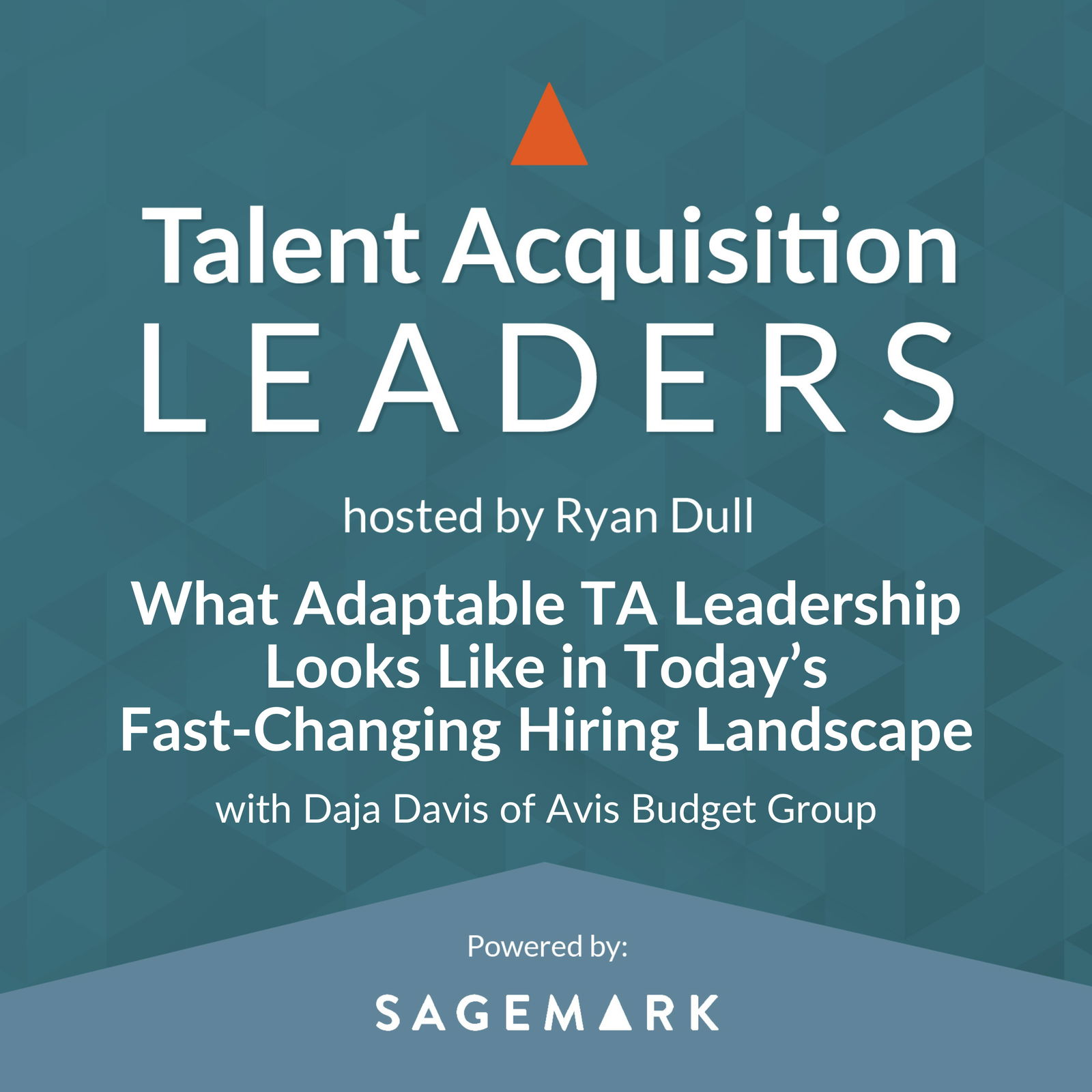 What Adaptable TA Leadership Looks Like in Today’s Fast-Changing Hiring Landscape with Daja Davis of Avis Budget Group