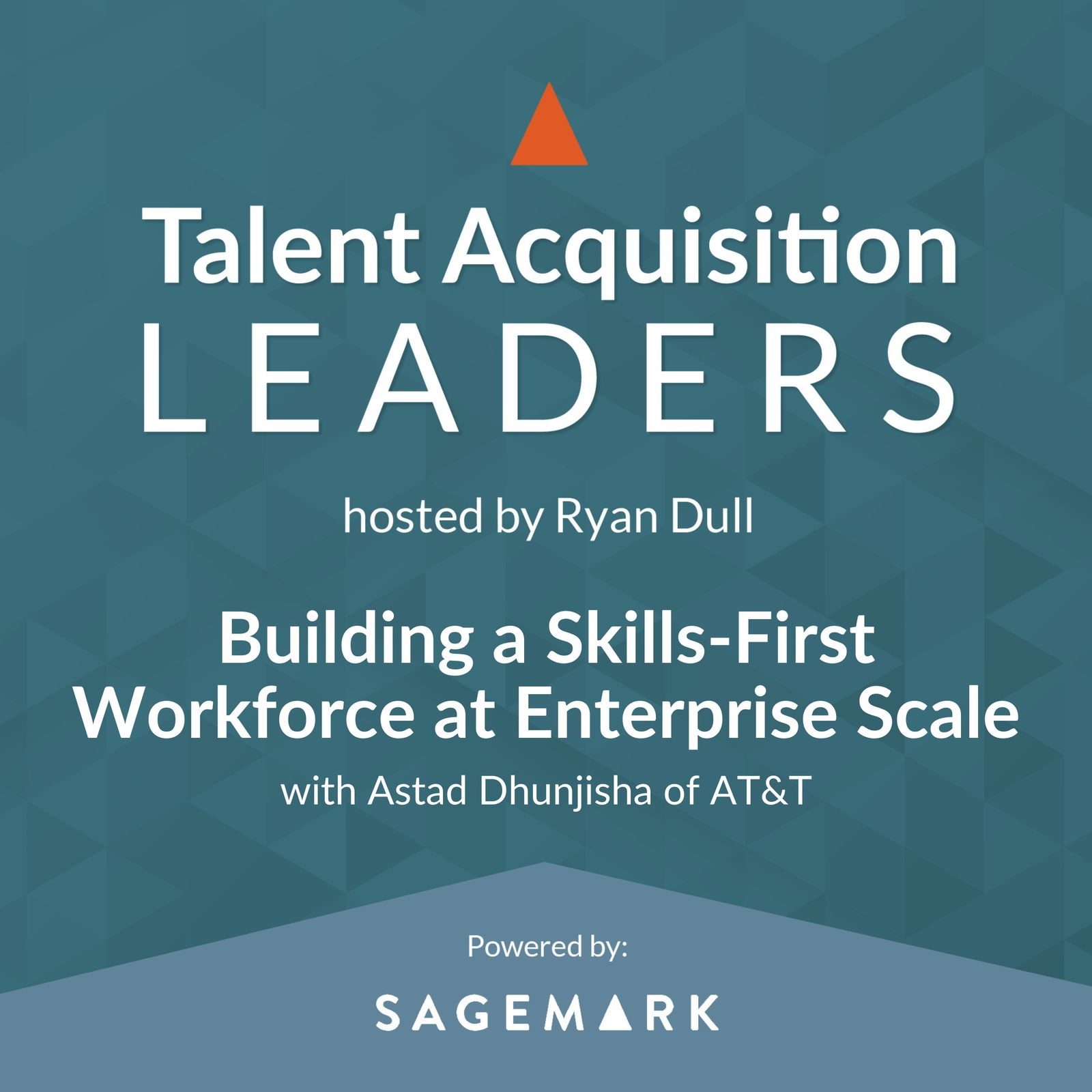 Building a Skills-First Workforce at Enterprise Scale with Astad Dhunjisha of AT&T