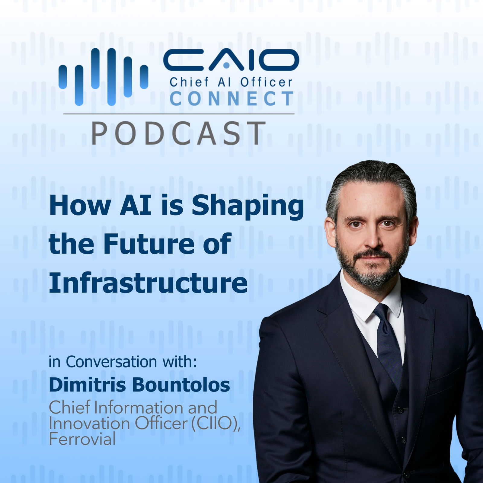 How AI is Shaping the Future of Infrastructure with Dimitris Bountolos | CAIO Connect Podcast