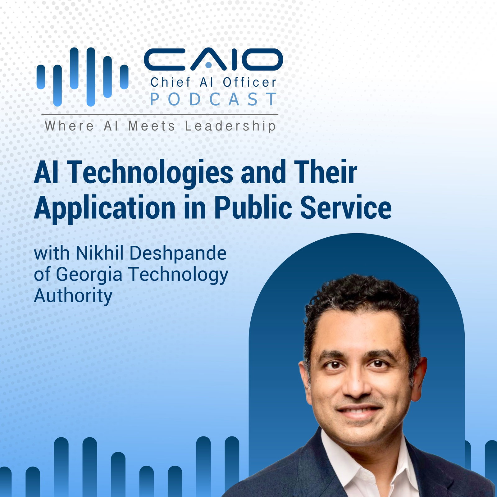 AI Technologies and Their Application in Public Service with Nikhil Deshpande of Georgia Technology Authority episode artwork