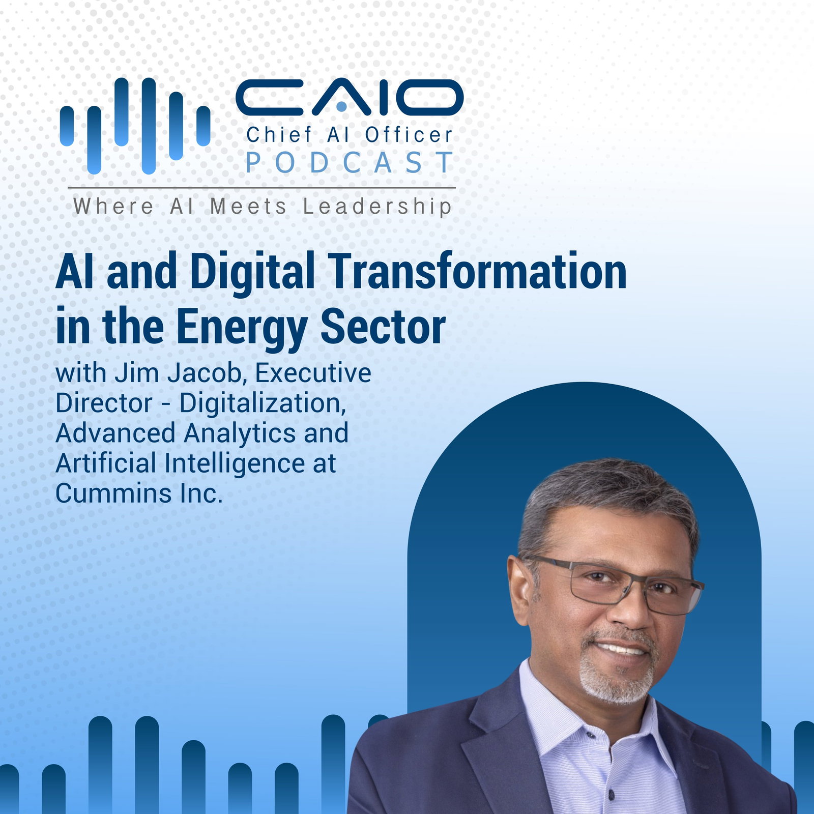AI and Digital Transformation in the Energy Sector with Jim Jacob, Executive Director - Digitalization, Advanced Analytics and Artificial Intelligence at Cummins Inc. episode artwork
