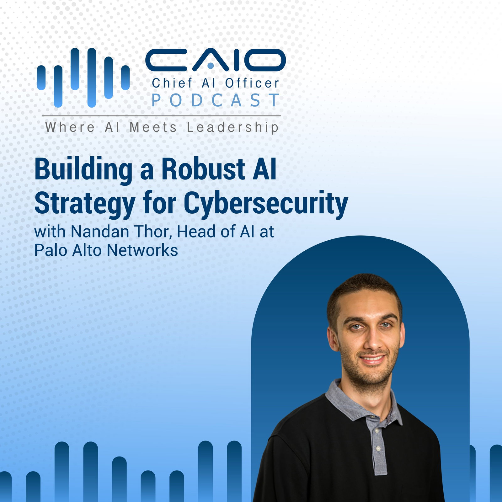Building a Robust AI Strategy for Cybersecurity with Nandan Thor, Head of AI at Palo Alto Networks episode artwork