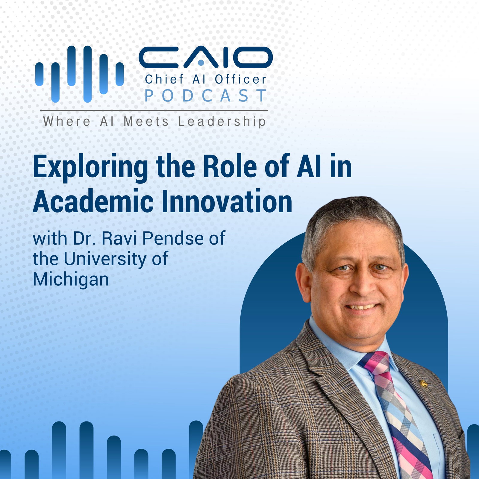 Exploring the Role of AI in Academic Innovation with Dr. Ravi Pendse of the University of Michigan episode artwork