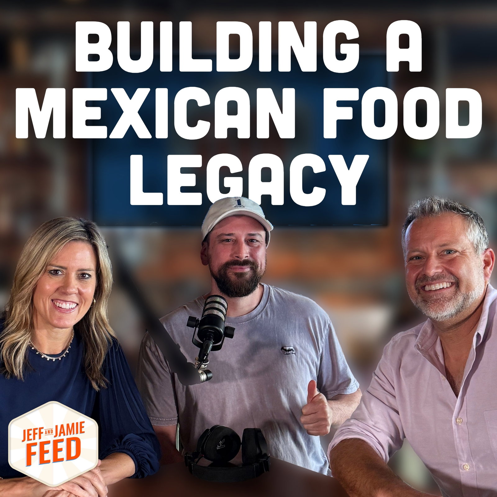 Building a Mexican Food Legacy episode artwork