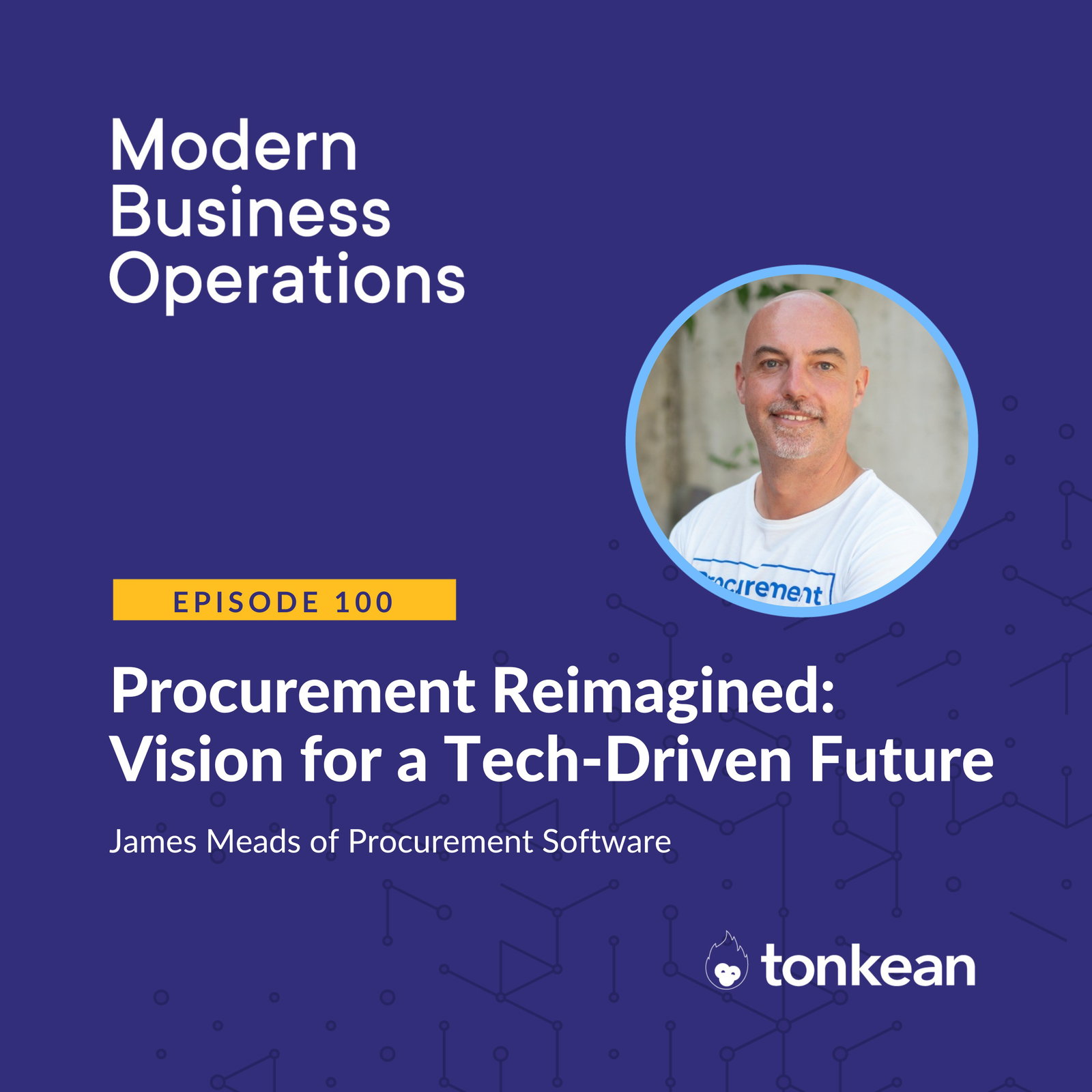 Procurement Reimagined: Vision for a Tech-Driven Future with James Meads