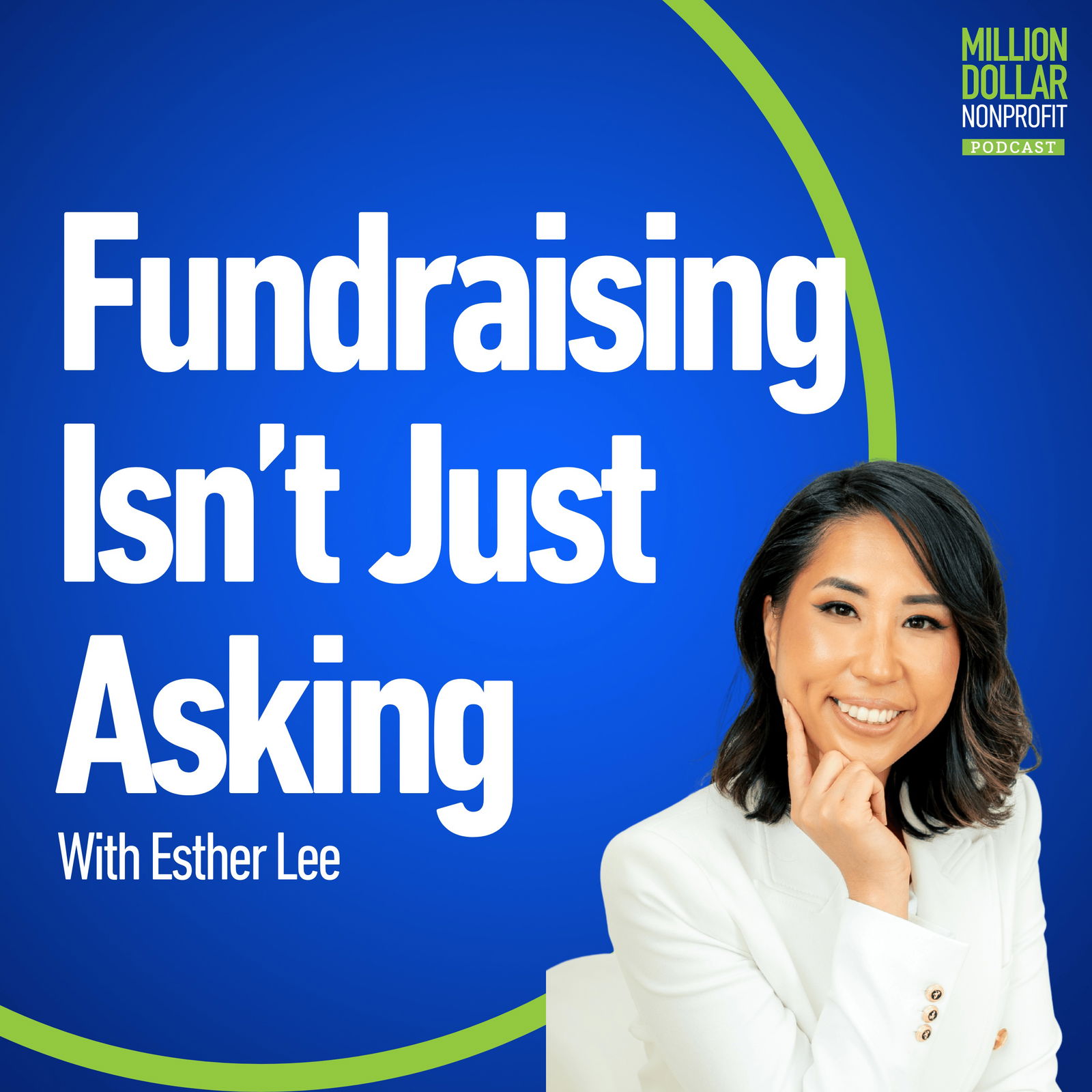 Episode 265: Reframing Fundraising as Connection & Impact with Esther Saehyun Lee Episode 265: Reframing Fundraising as Connection & Impact with Esther Saehyun Lee