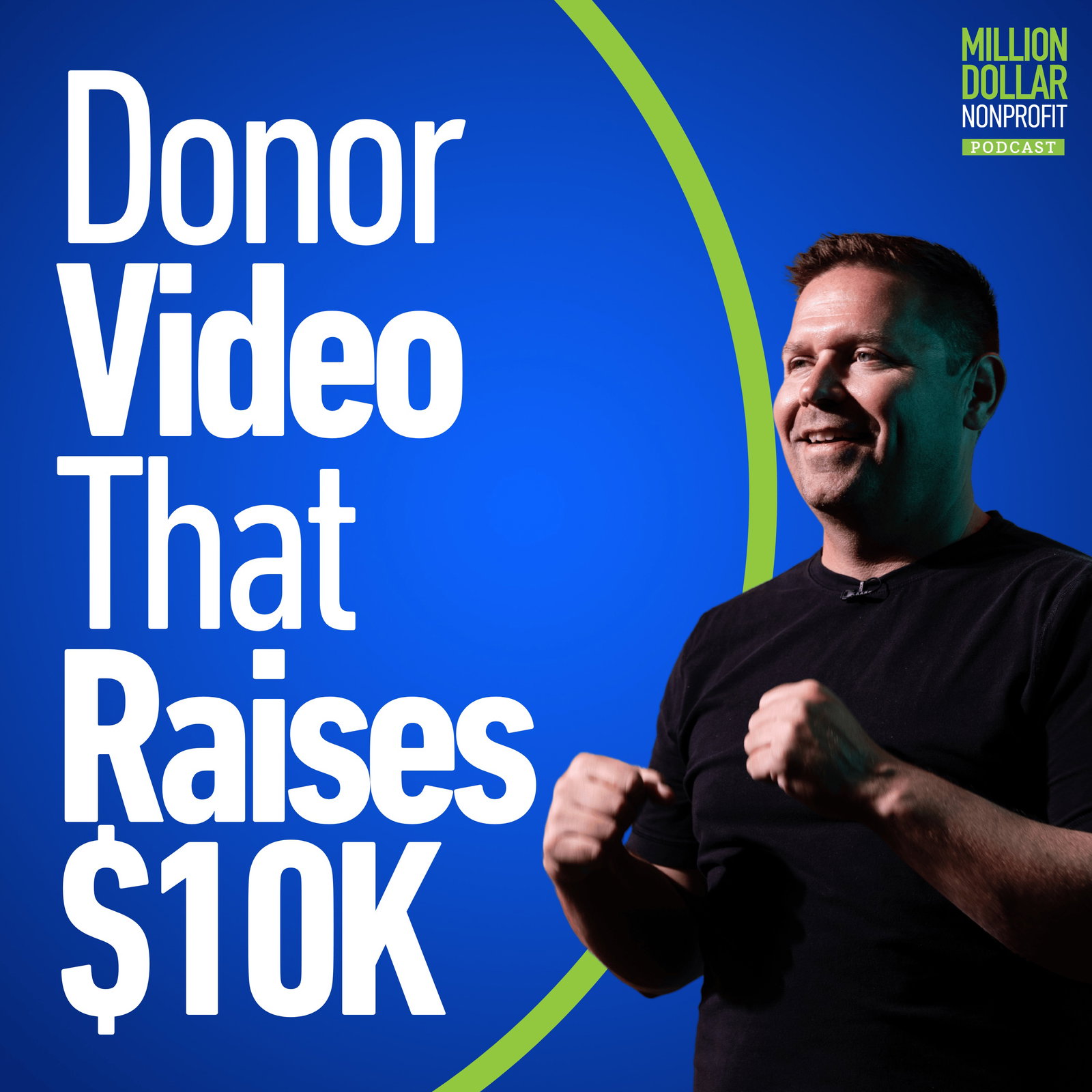Episode cover art for Episode 124: How to Make One Donor Video That Raises $10,000