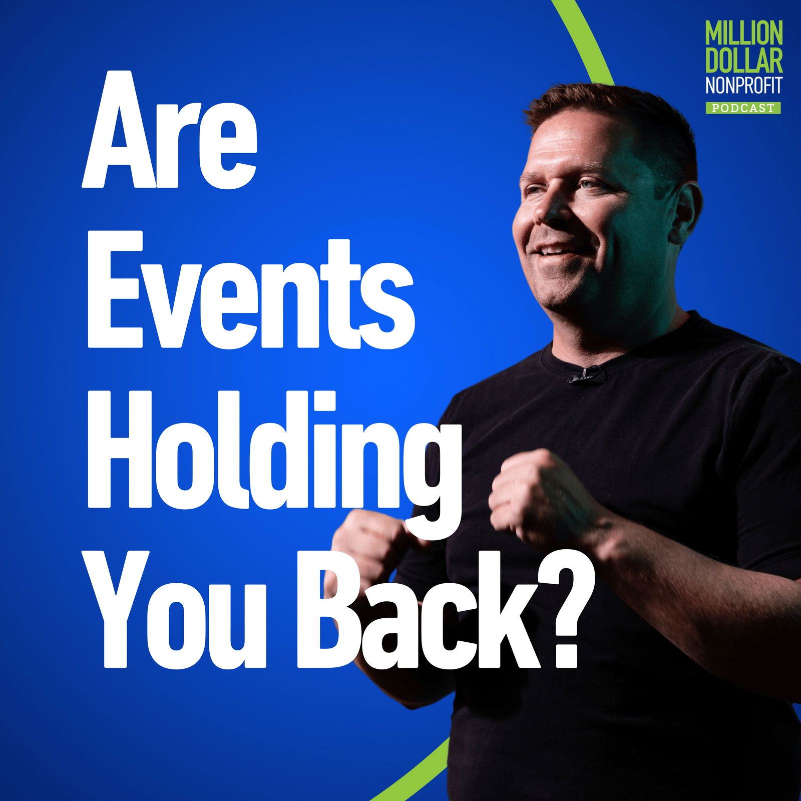 Episode 266: Is Your Big Annual Fundraiser Quietly Holding Your Nonprofit Back? Episode 266: Is Your Big Annual Fundraiser Quietly Holding Your Nonprofit Back?