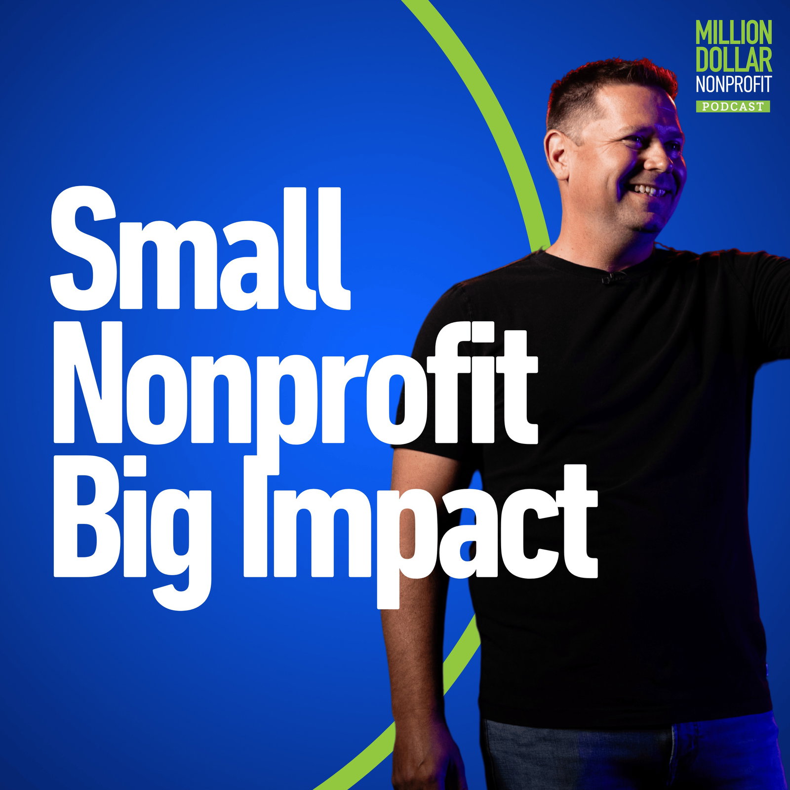 Episode 282: Why Being a Small Nonprofit Is Your Biggest Advantage (And How to Use It)