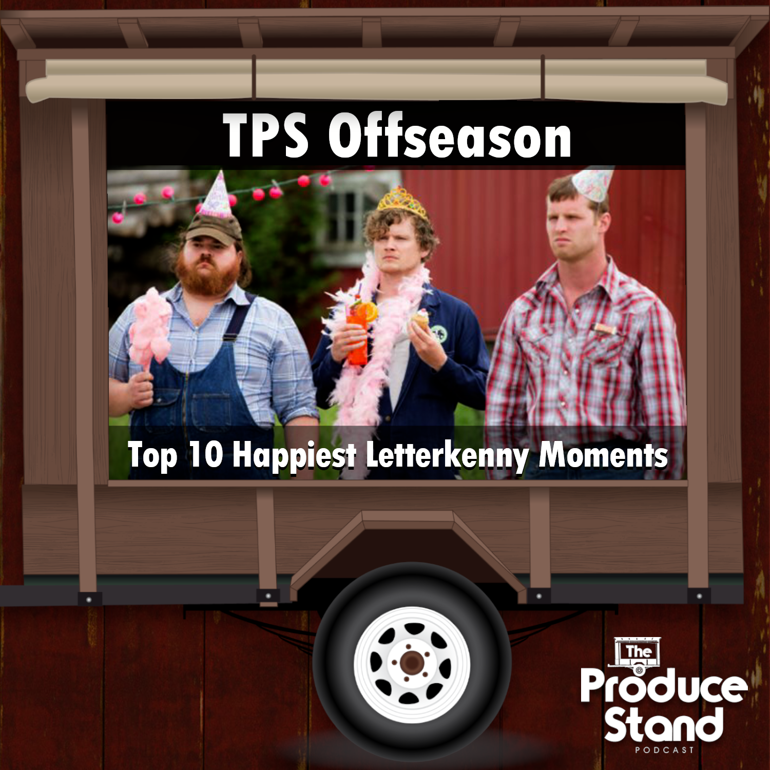 Episode cover art for TPS142:Top 10 Happiest Letterkenny Moments (Offseason)