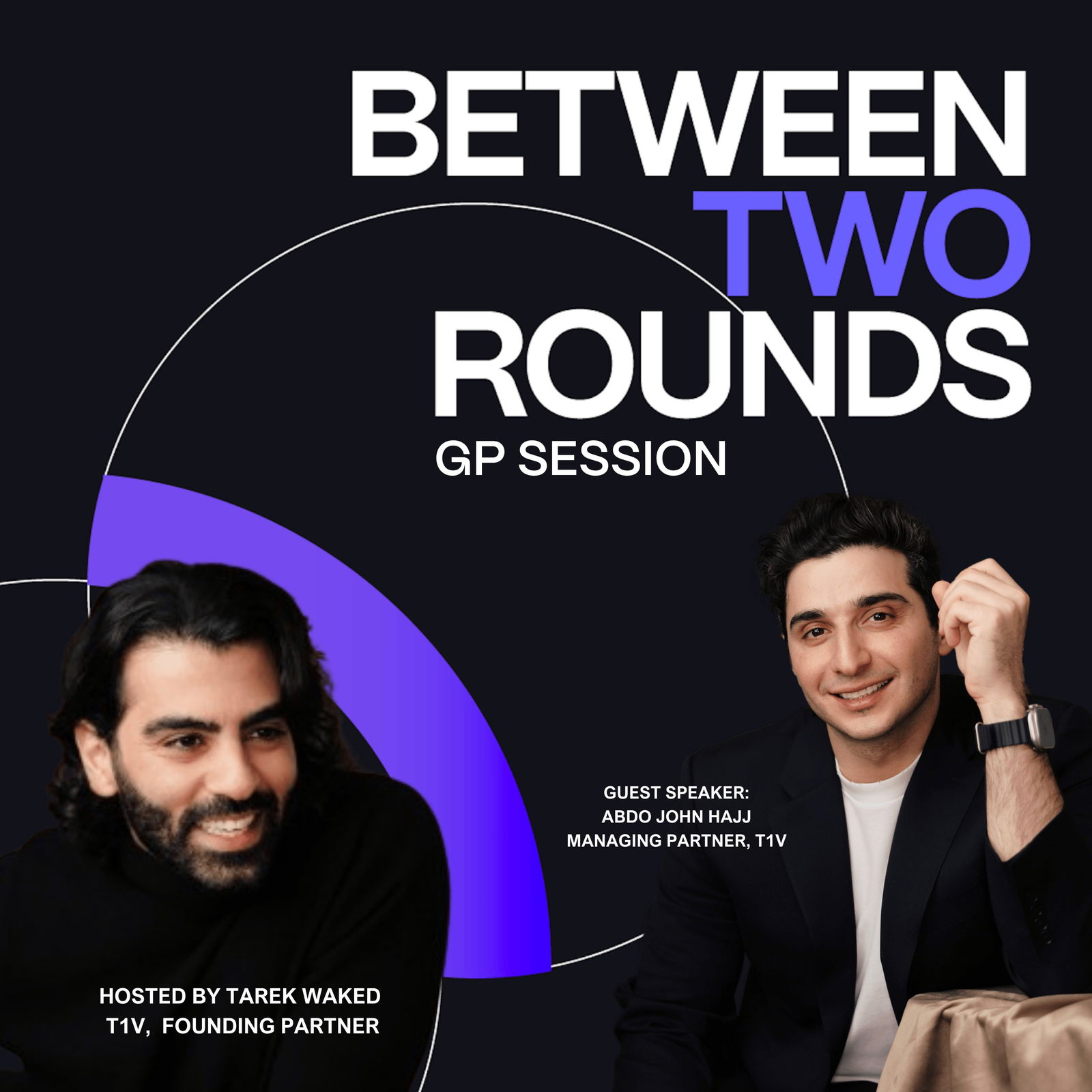 Between Two Rounds: GP SESSIONS: Episode 108 with Abdo John Hajj