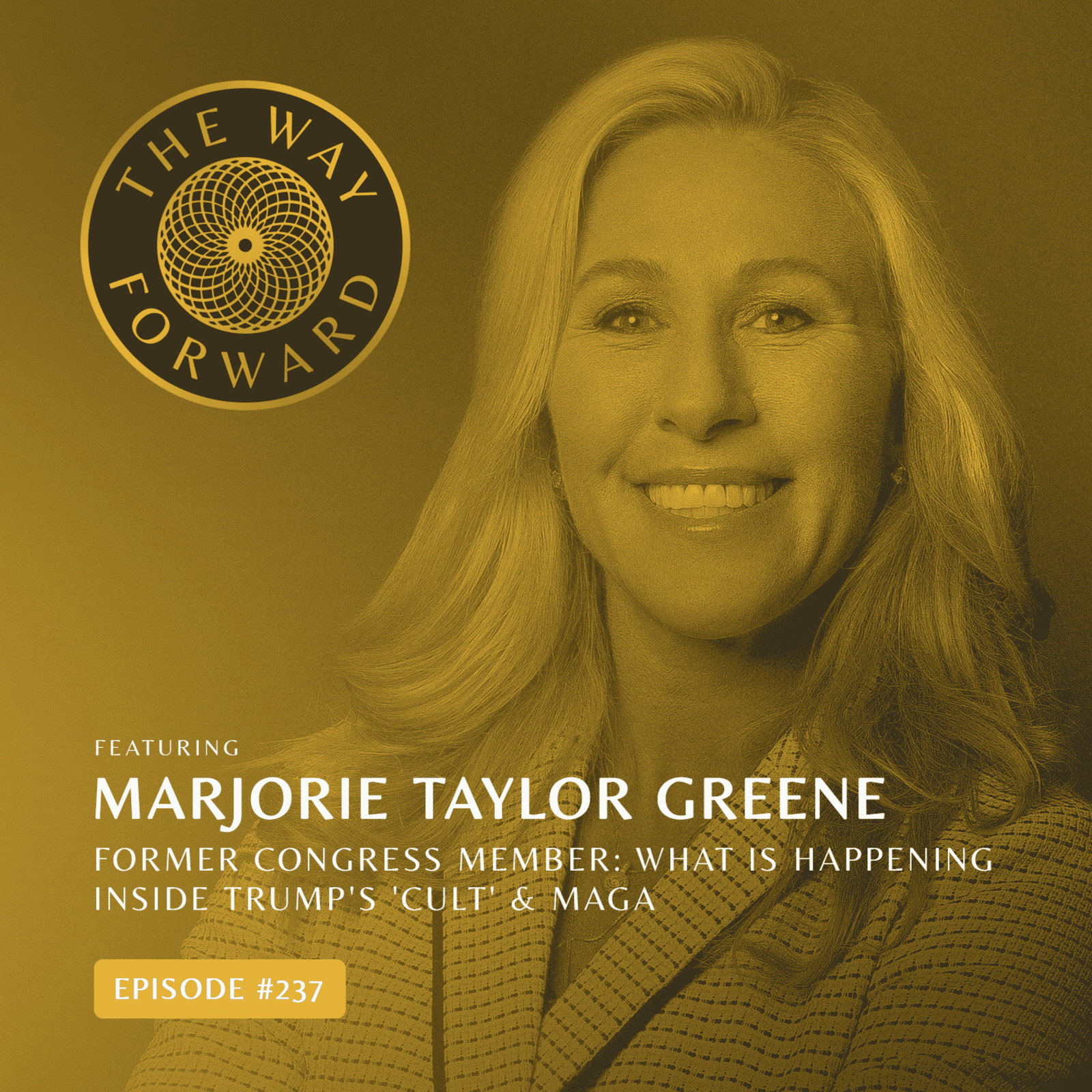 Ep 237: Former Congress Member: What Is Happening Inside Trump's 'Cult' & MAGA with Marjorie Taylor Greene