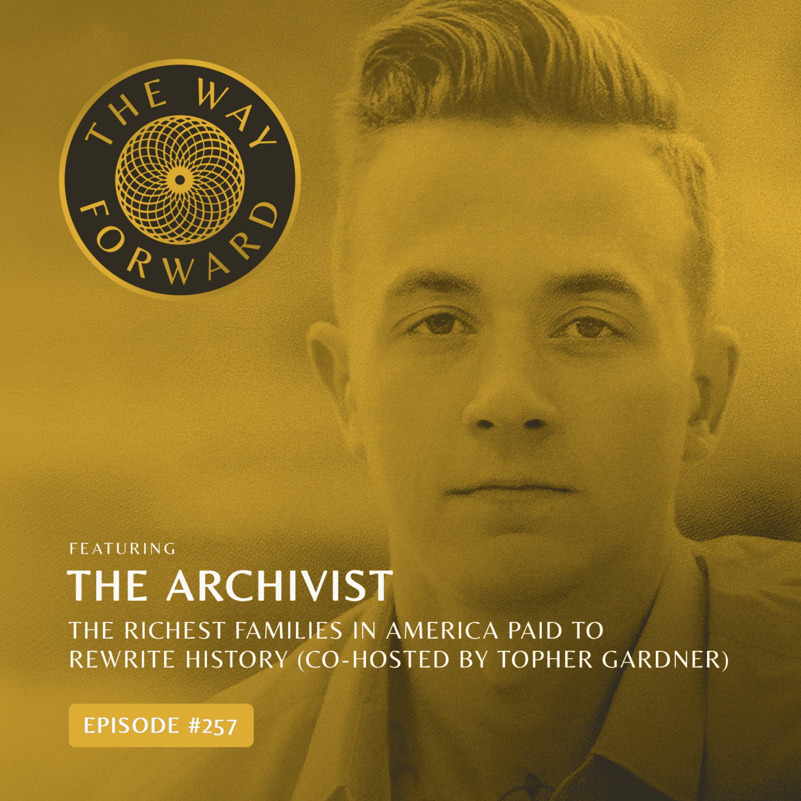Ep 257: The Real History of America Was Deliberately Erased | The Archivist (Co-Hosted by Topher Gardner)