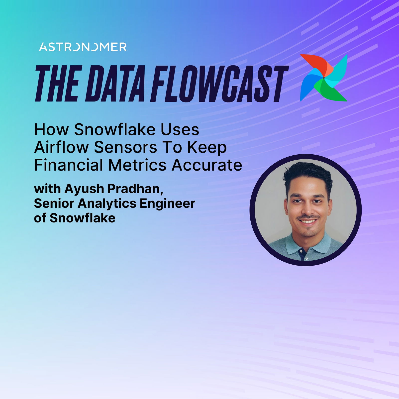 How Snowflake Uses Airflow Sensors To Keep Financial Metrics Accurate with Ayush Pradhan How Snowflake Uses Airflow Sensors To Keep Financial Metrics Accurate with Ayush Pradhan