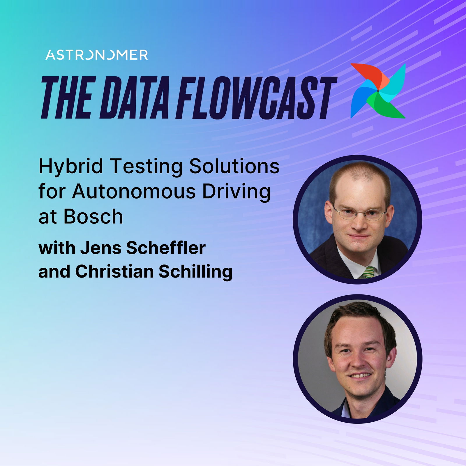 Hybrid Testing Solutions for Autonomous Driving at Bosch with Jens Scheffler and Christian Schilling