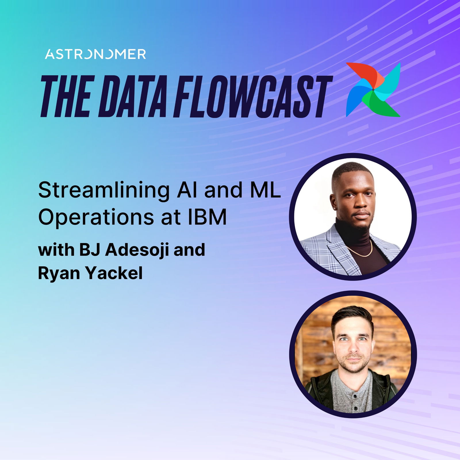 Streamlining AI and ML Operations at IBM with BJ Adesoji and Ryan Yackel