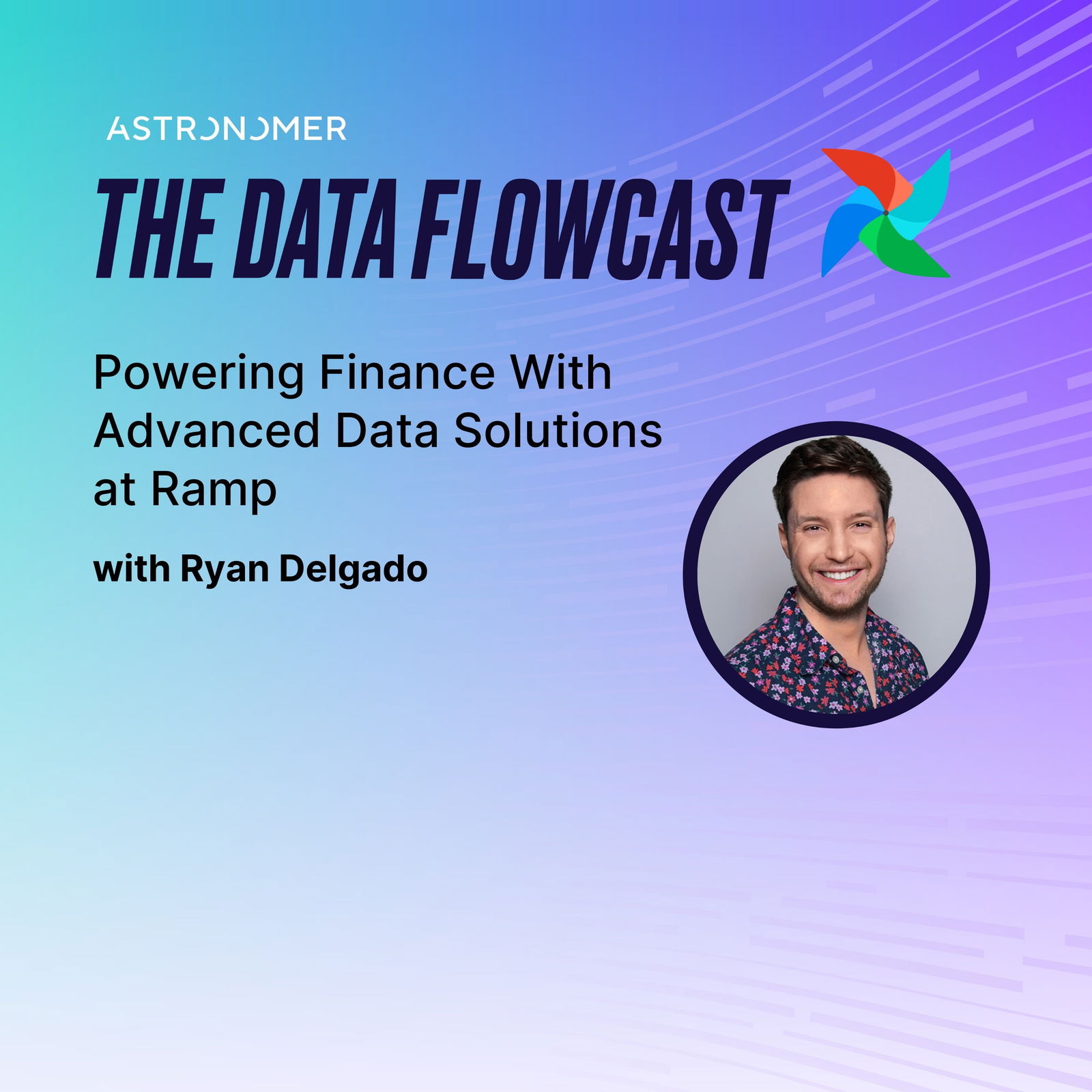 Powering Finance With Advanced Data Solutions at Ramp with Ryan Delgado