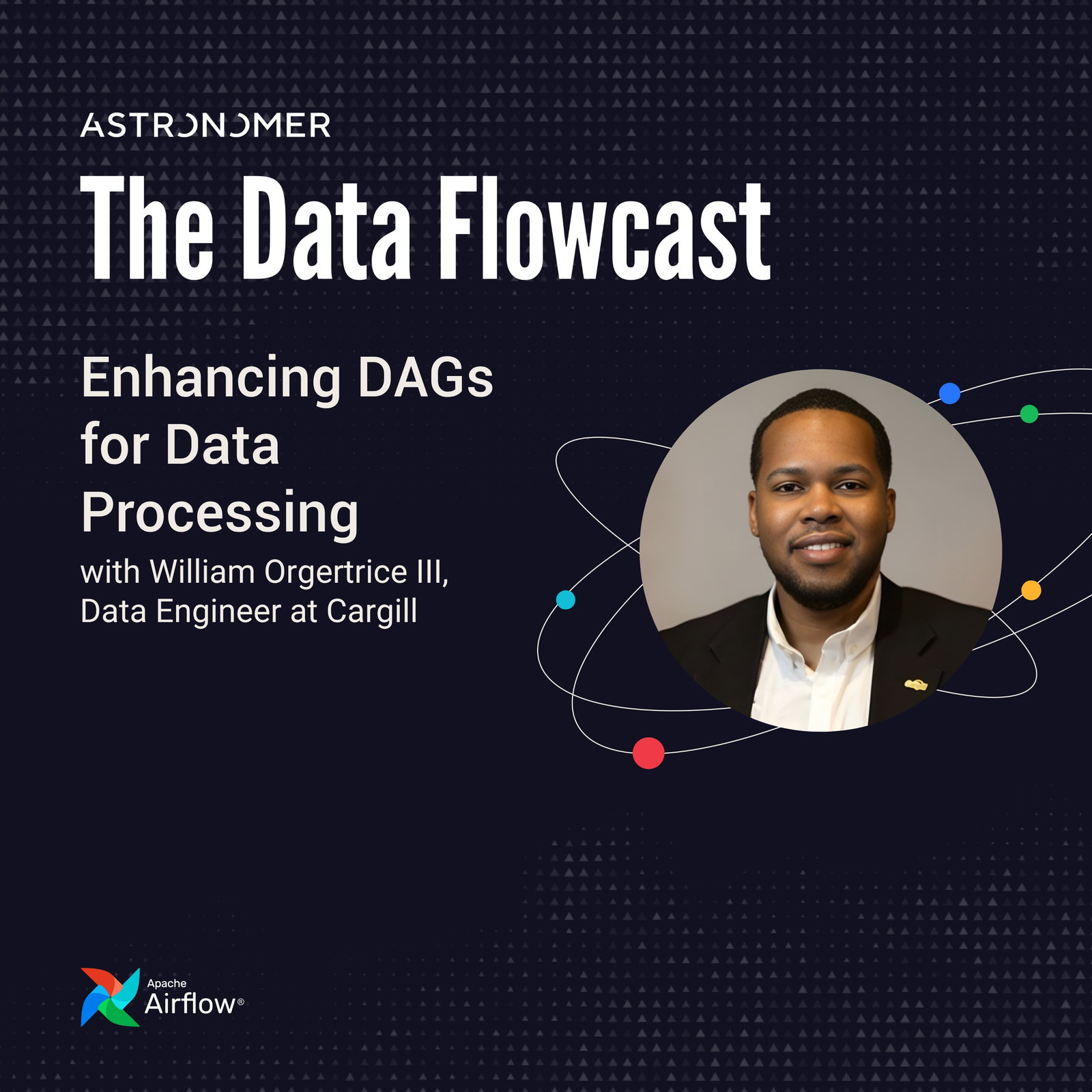 Enhancing DAGs for Data Processing with William Orgertrice III at Cargill episode artwork