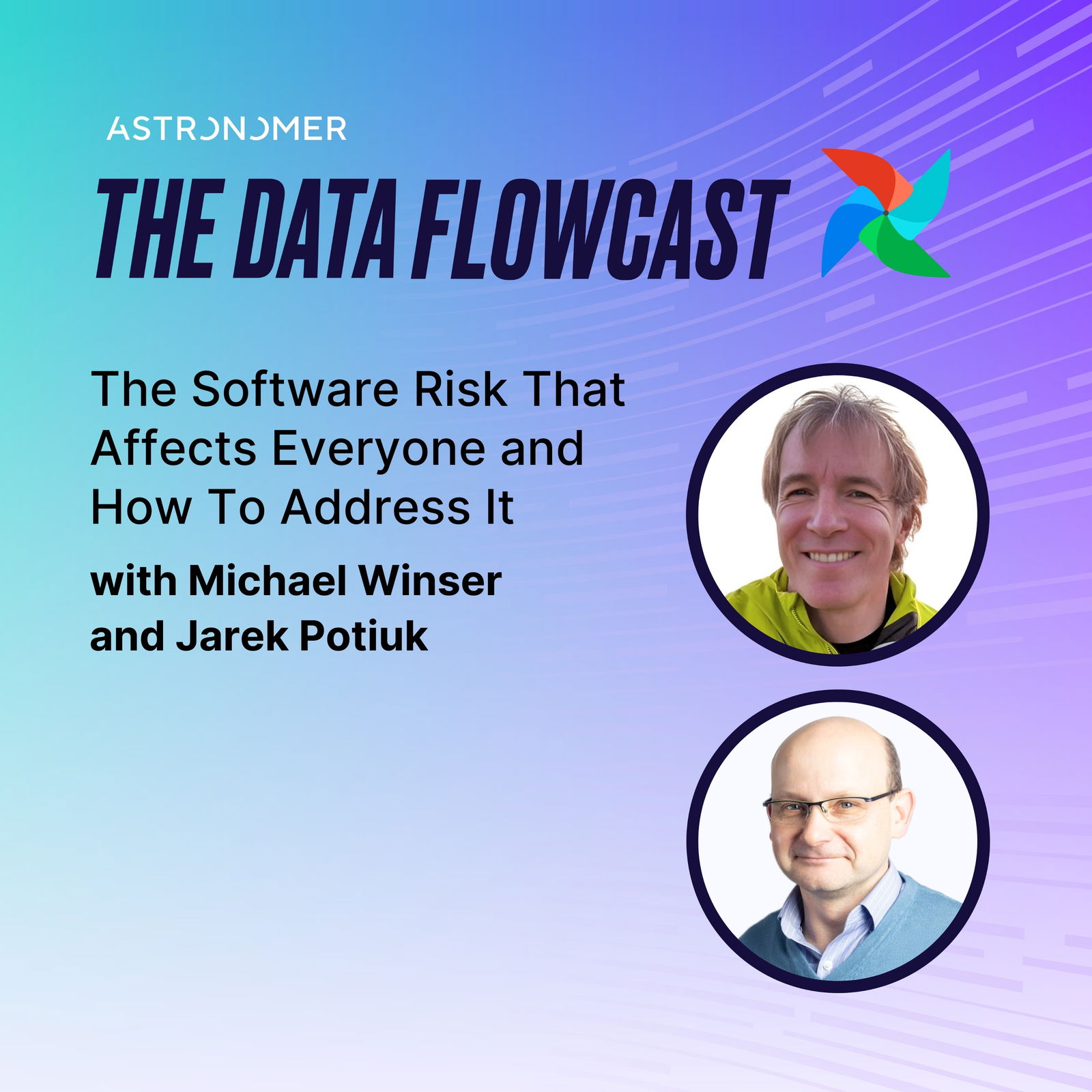 The Software Risk That Affects Everyone and How To Address It with Michael Winser and Jarek Potiuk