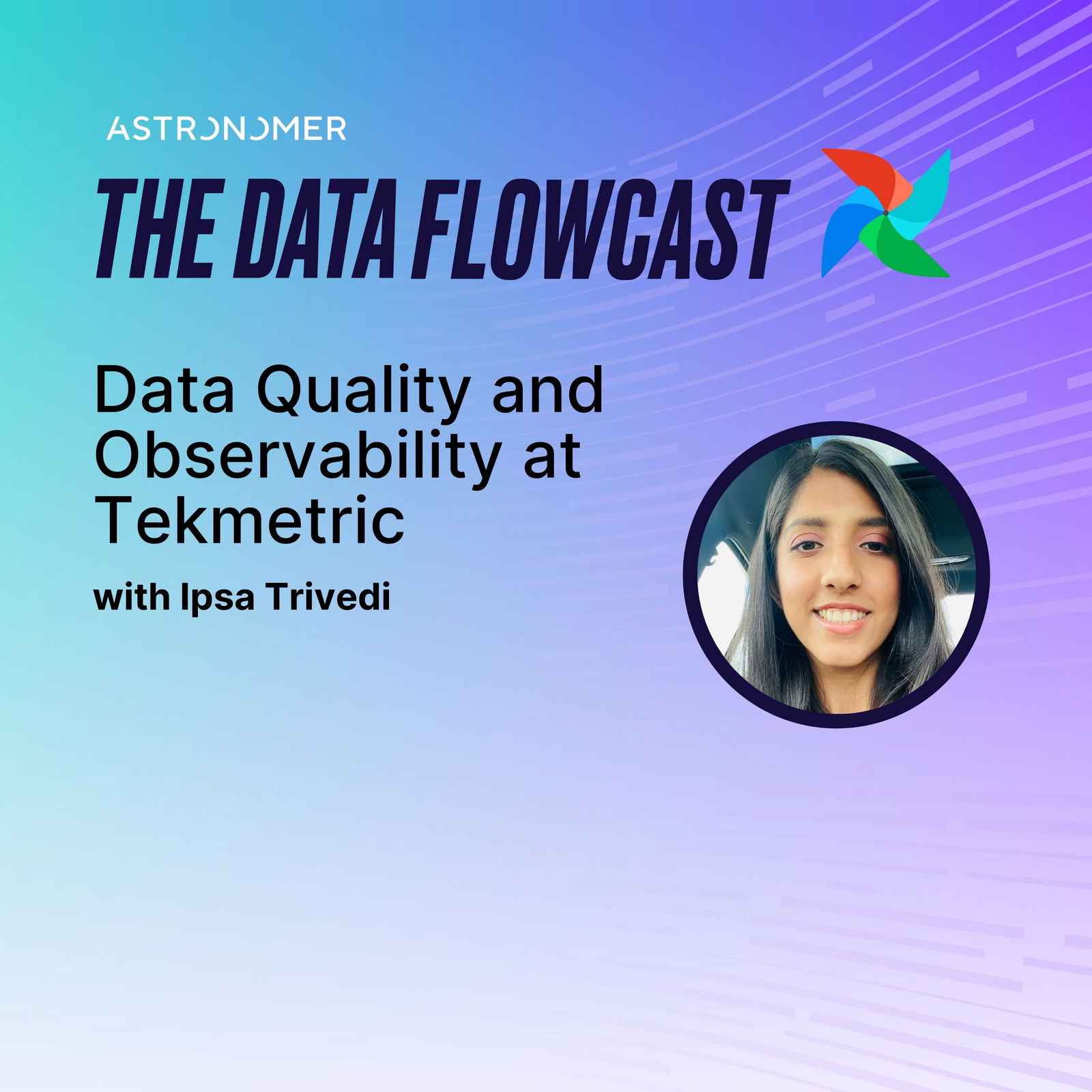 Data Quality and Observability at Tekmetric with Ipsa Trivedi