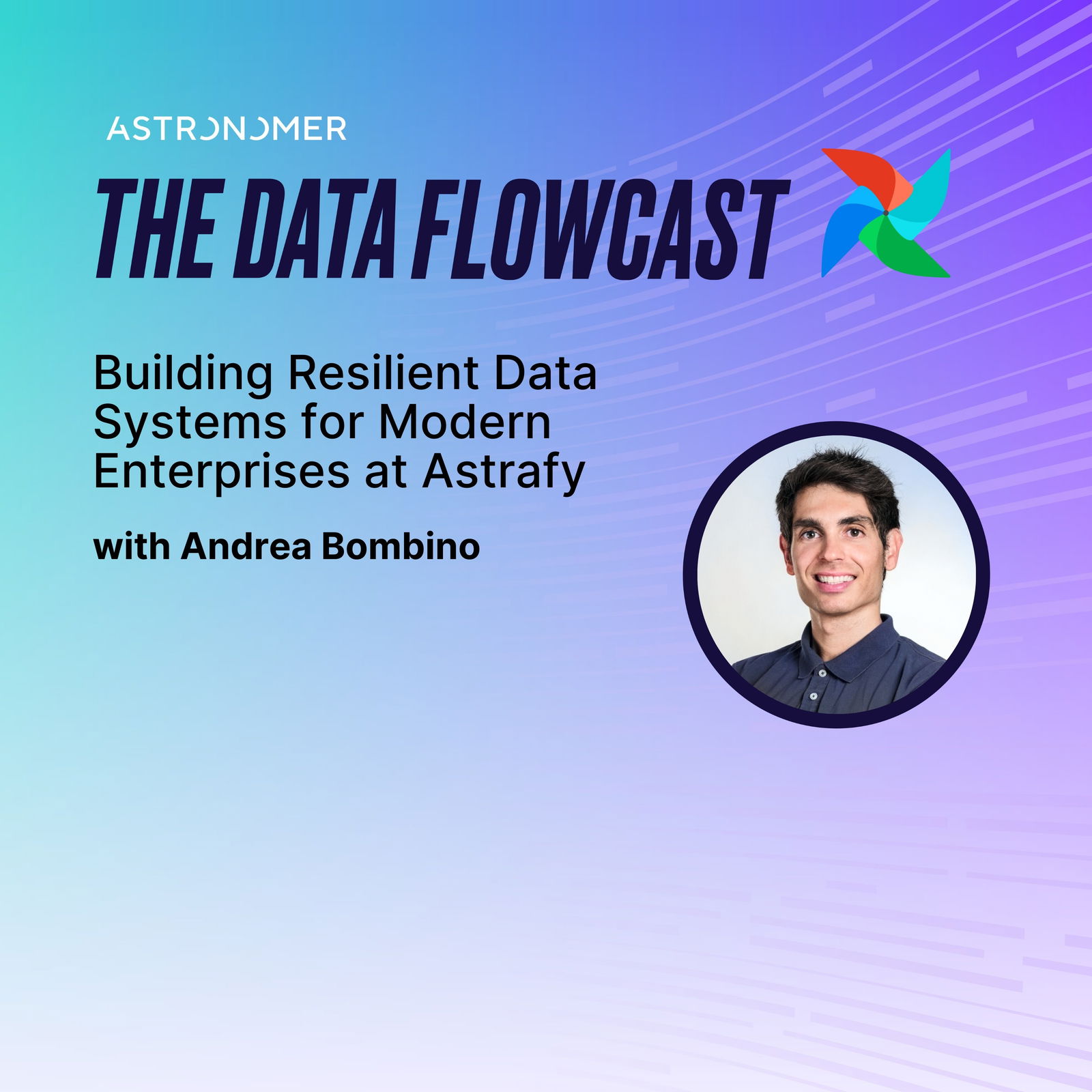 Building Resilient Data Systems for Modern Enterprises at Astrafy with Andrea Bombino