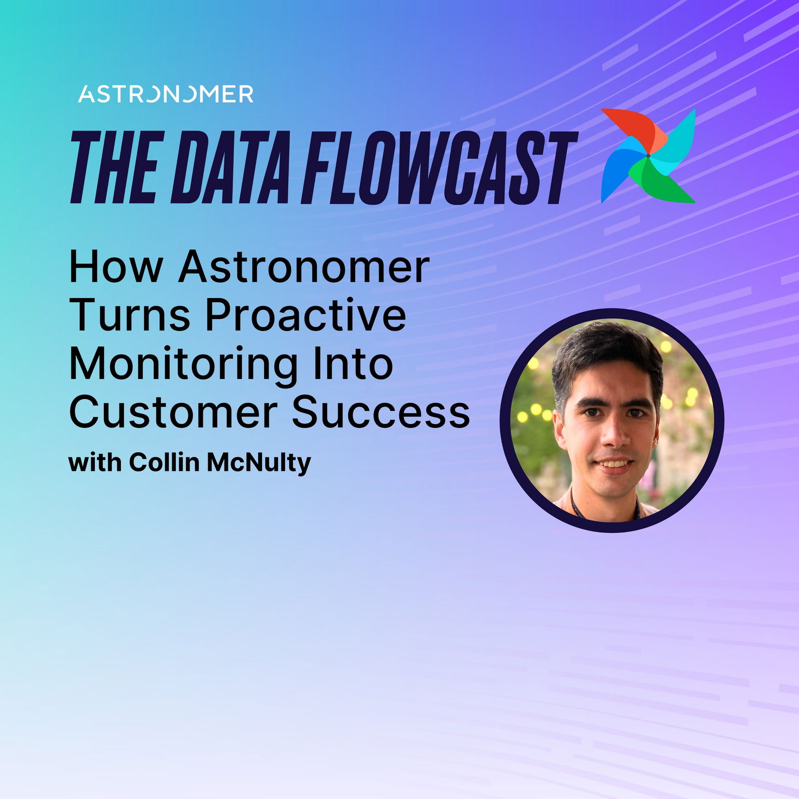 How Astronomer Turns Proactive Monitoring Into Customer Success with Collin McNulty