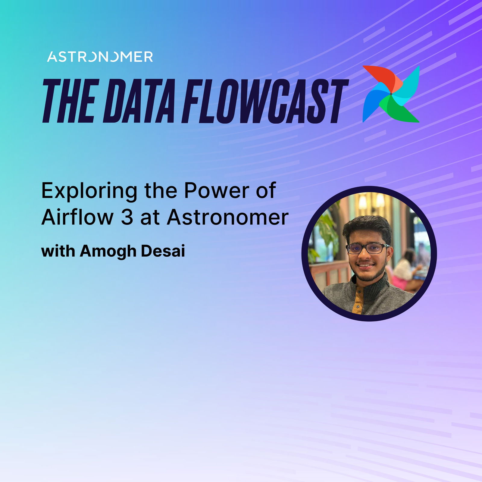 Exploring the Power of Airflow 3 at Astronomer with Amogh Desai