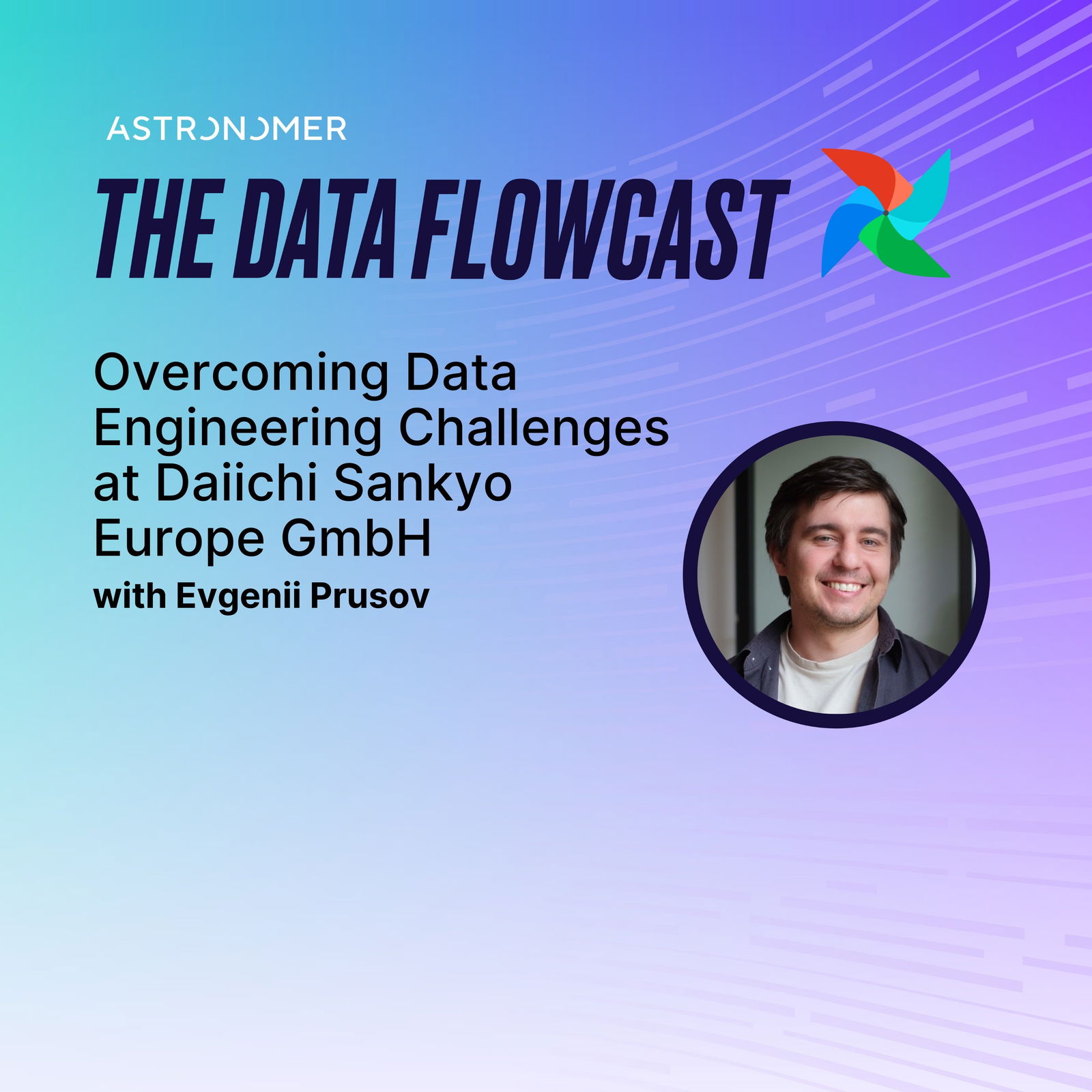 Overcoming Data Engineering Challenges at Daiichi Sankyo Europe GmbH with Evgenii Prusov