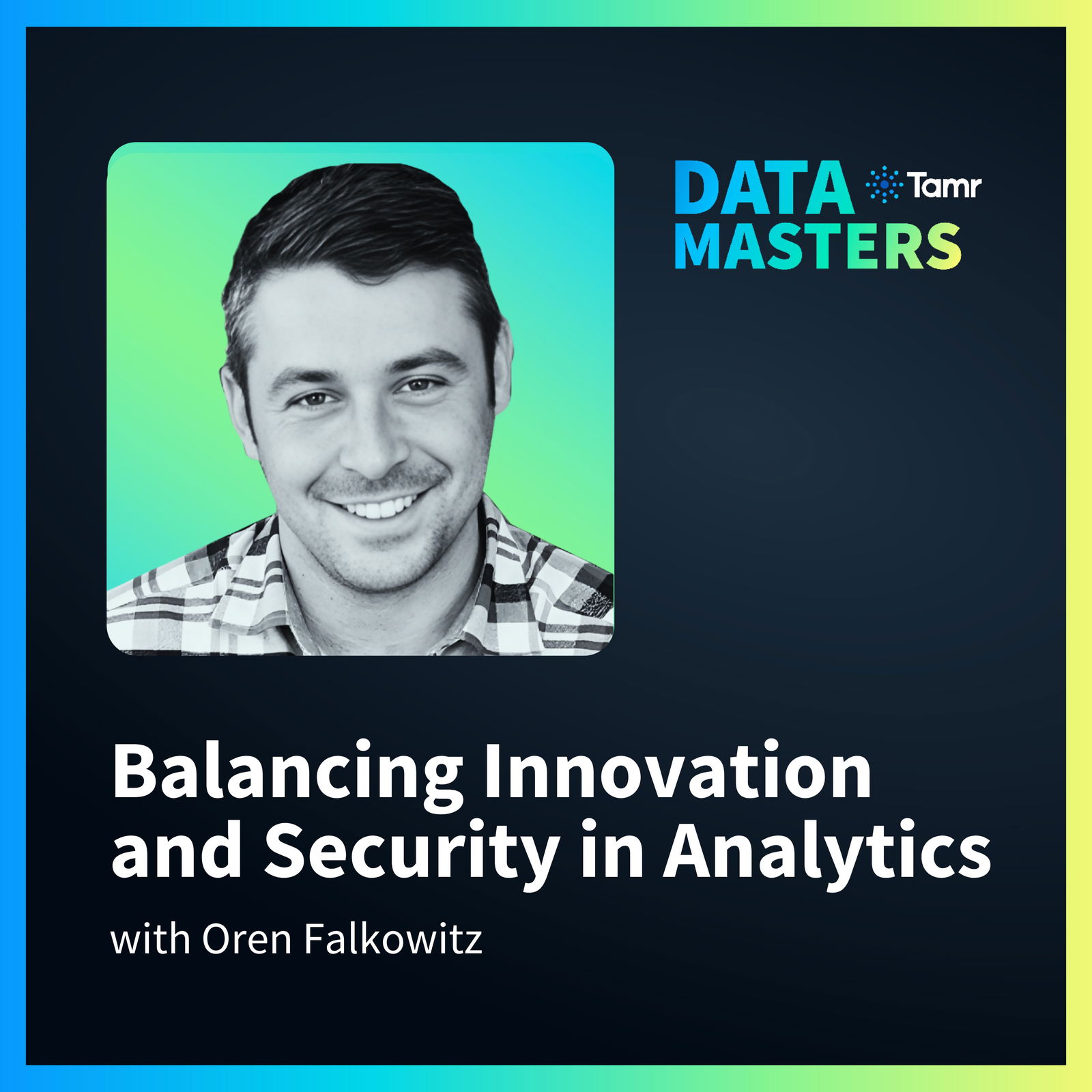 Balancing Innovation and Security in Analytics with Oren Falkowitz of Gigasheet
