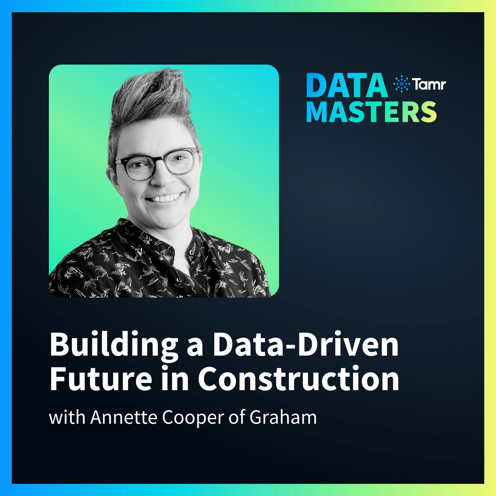 Building a Data-Driven Future in Construction with Annette Cooper of Graham