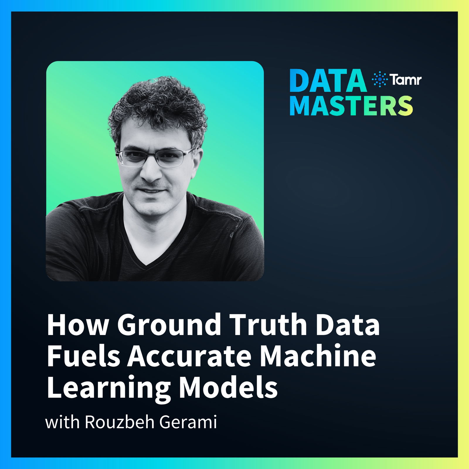 How Ground Truth Data Fuels Accurate Machine Learning Models with Rouzbeh Gerami of Nielsen