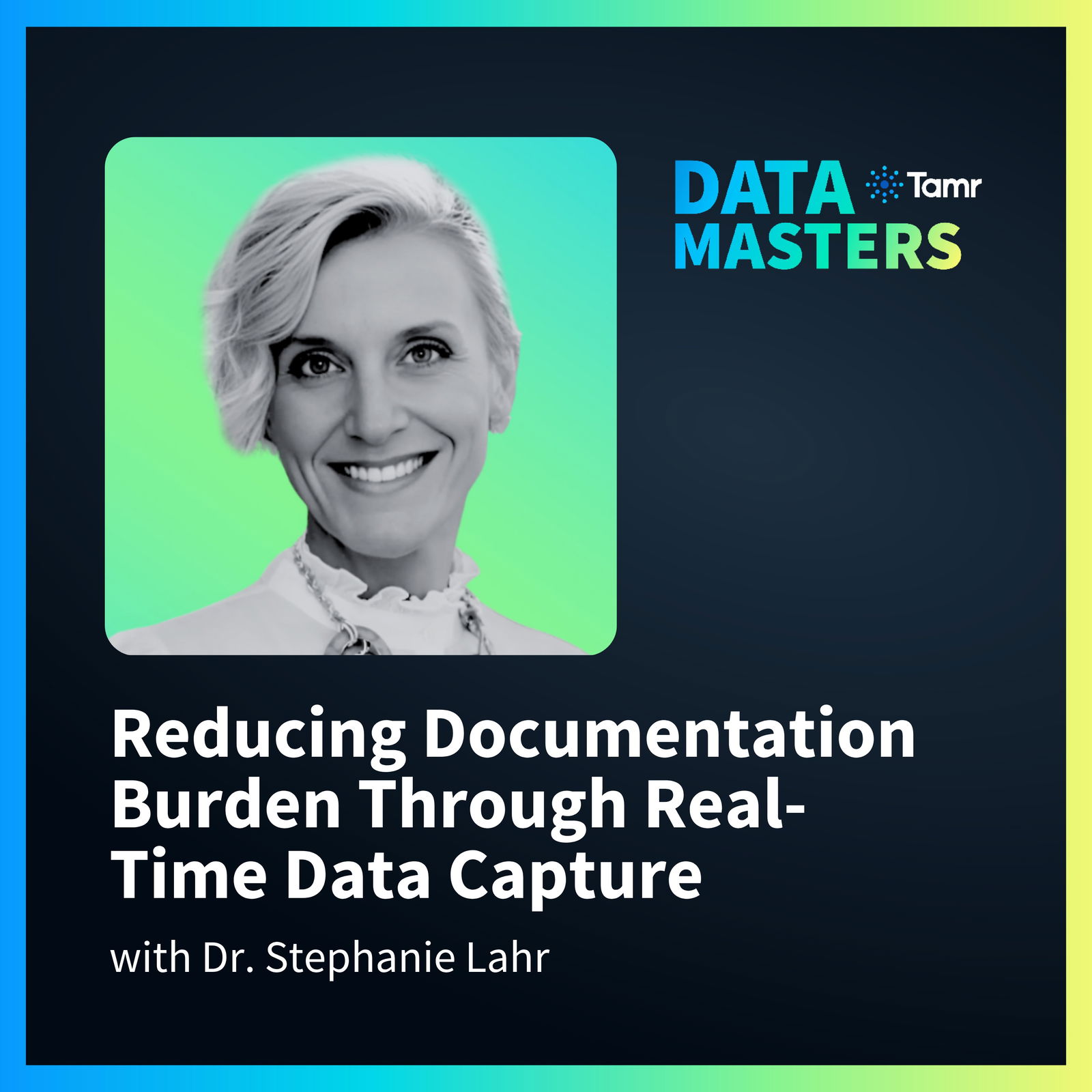 Reducing Documentation Burden Through Real-Time Data Capture with Dr. Stephanie Lahr of Artisight