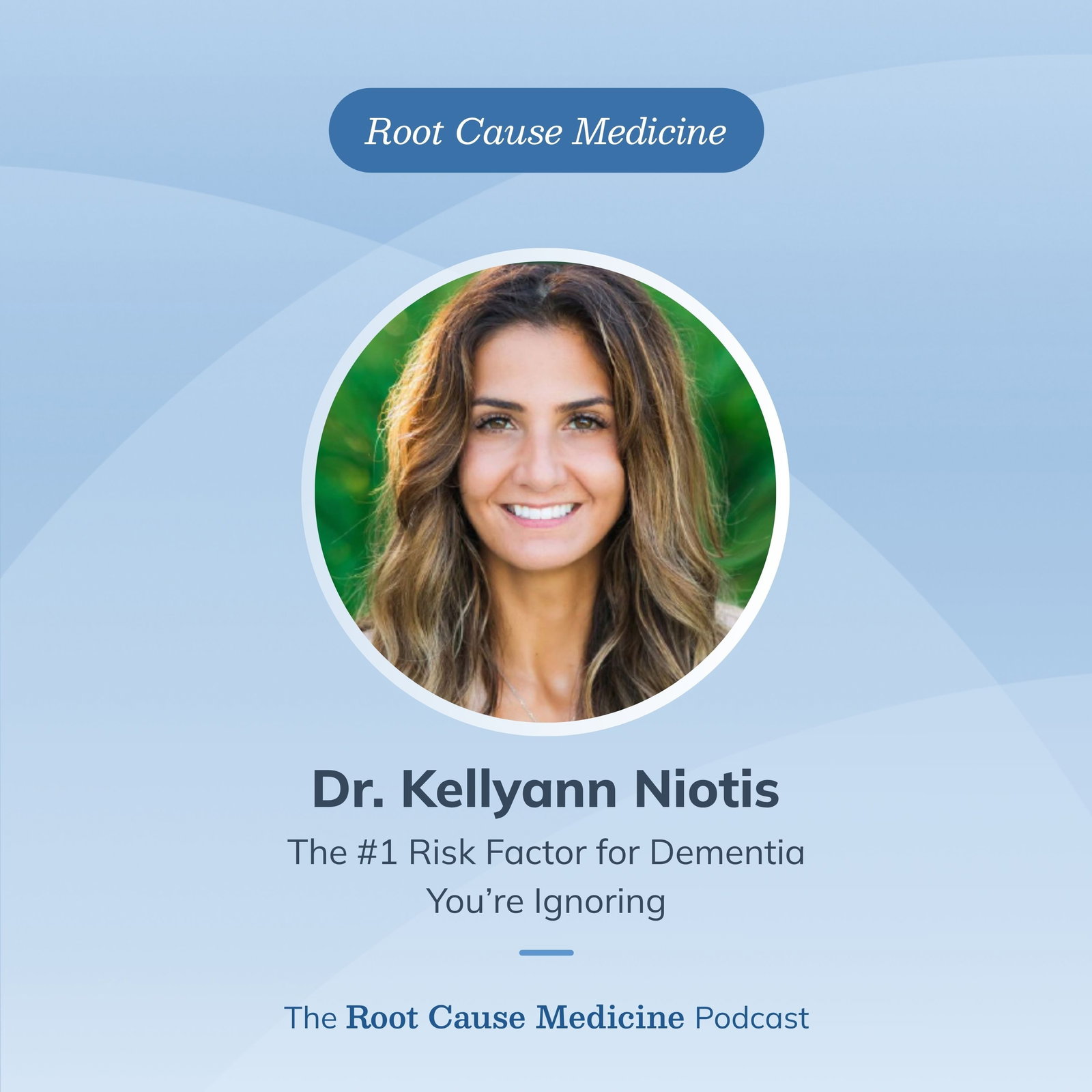 The #1 Risk Factor for Dementia You’re Ignoring with Dr. Kellyann Niotis