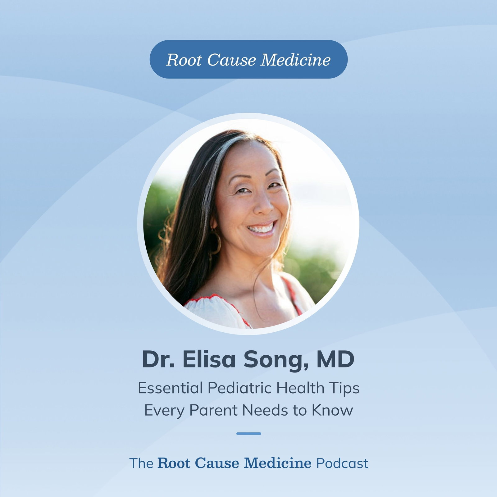 Essential Pediatric Health Tips Every Parent Needs to Know with Dr. Elisa Song Part 2: Episode Rerun