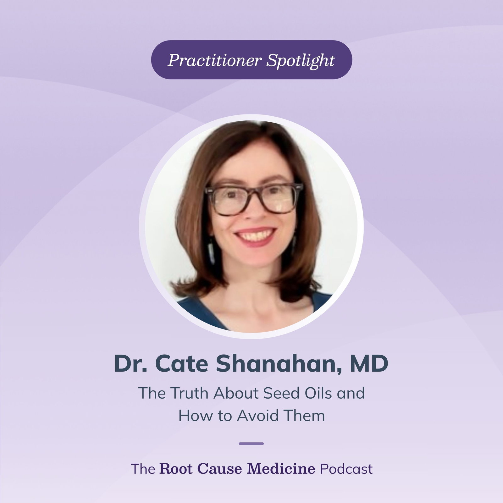 The Truth About Seed Oils and How to Avoid Them with Dr. Cate Shanahan: Episode Rerun