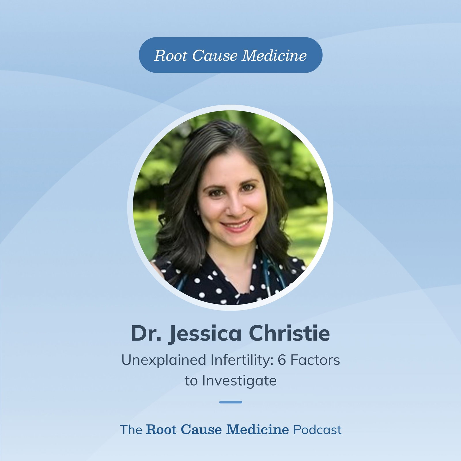 Unexplained Infertility: 6 Factors to Investigate with Dr. Jessica Christie