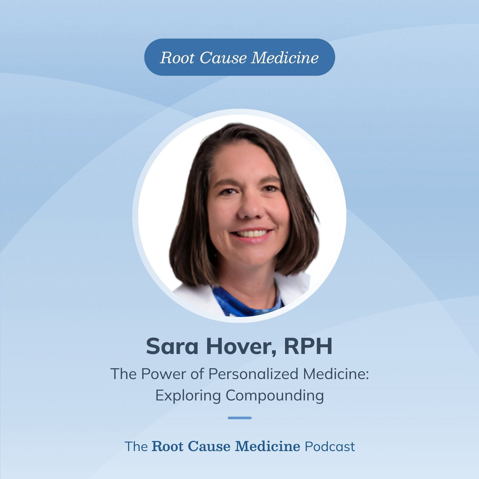 The Power of Personalized Medicine: Exploring Compounding with Sara Hover, RPh