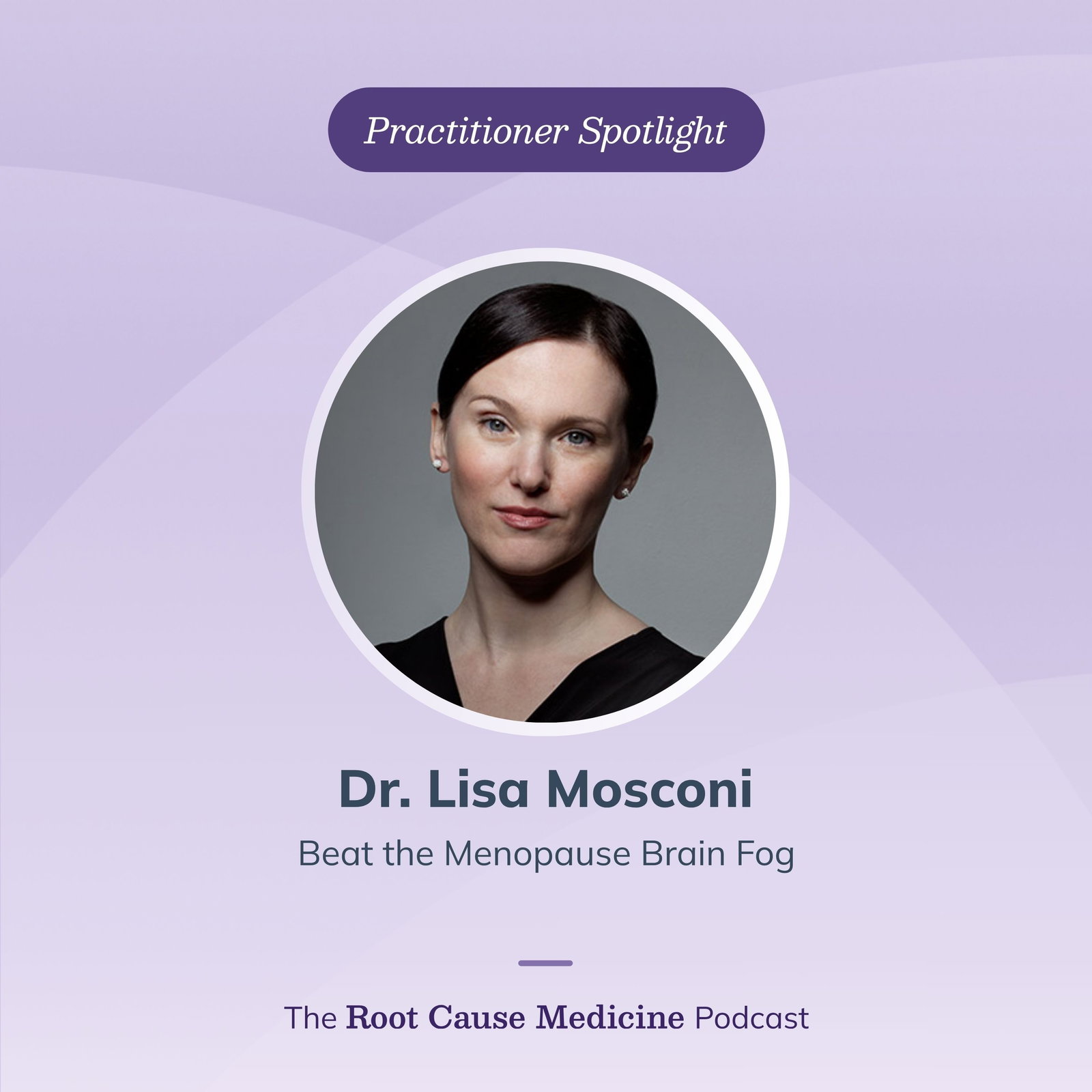 Beat the Menopause Brain Fog with Dr. Lisa Moscono: Episode Rerun