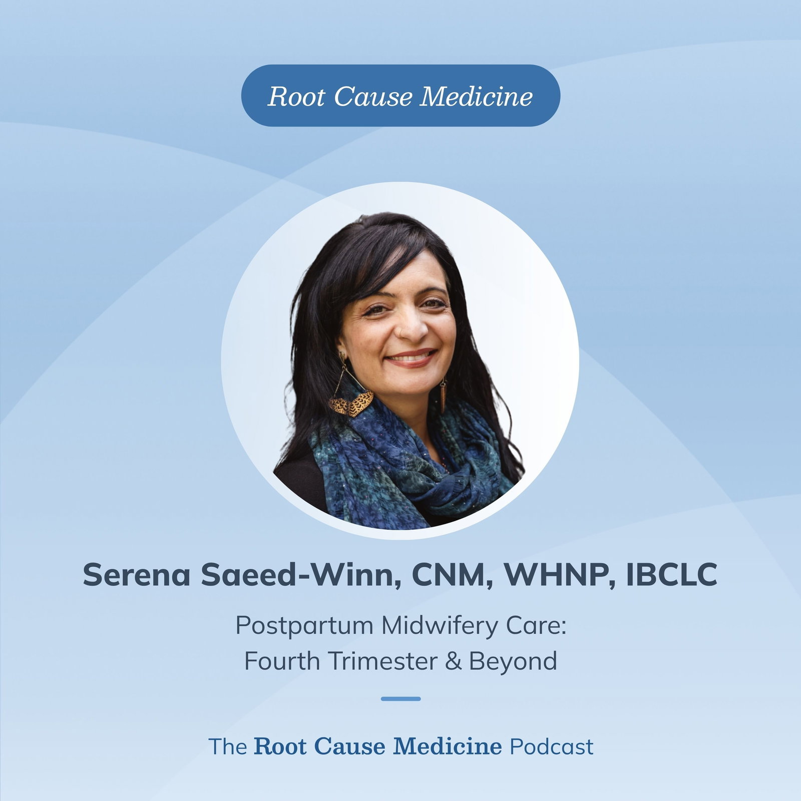 Postpartum Midwifery Care: Fourth Trimester & Beyond with Serena Saeed-Winn, CNM, WHNP, IBCLC