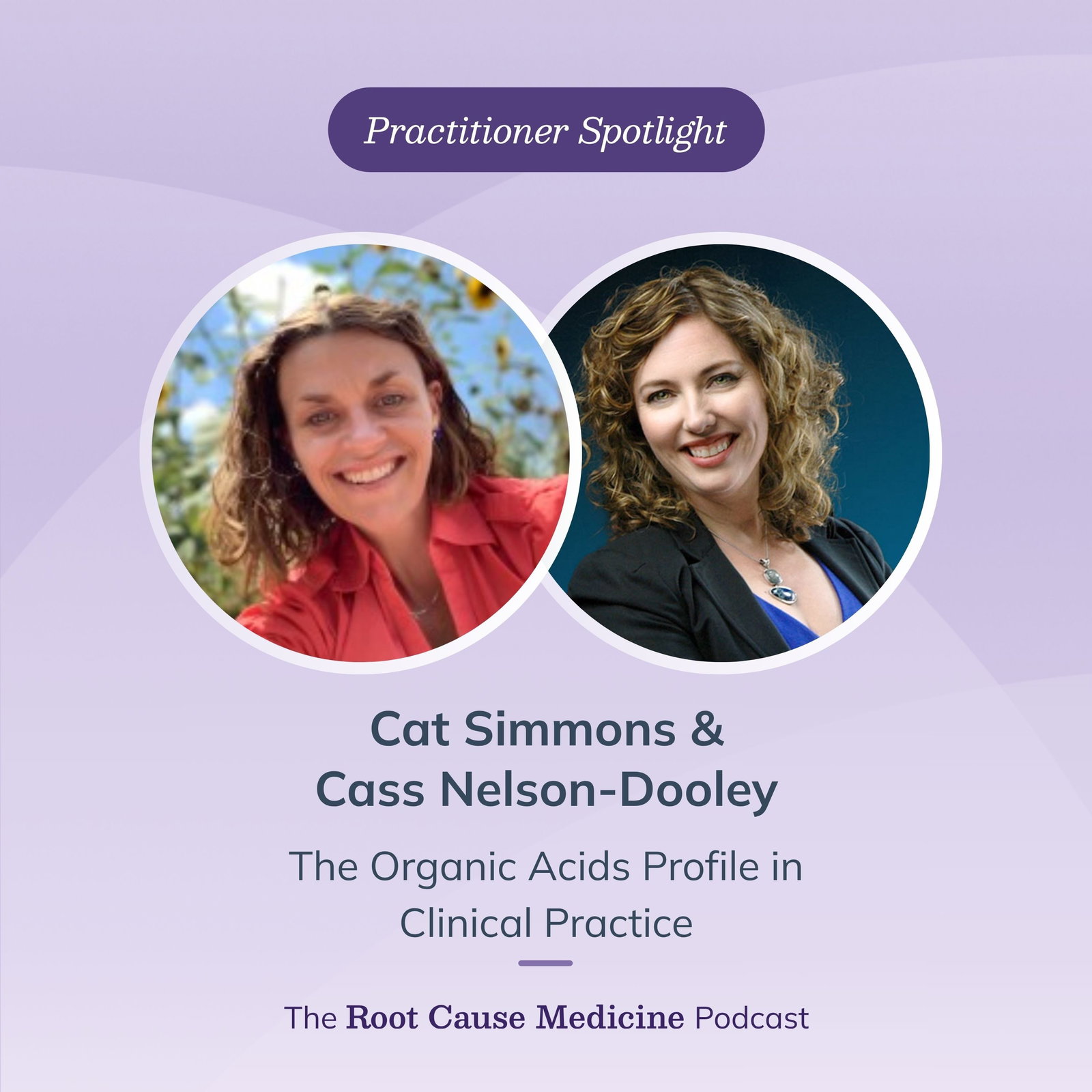 The Organic Acids Profile in Clinical Practice with Cat Simmons and Cass Nelson-Dooley
