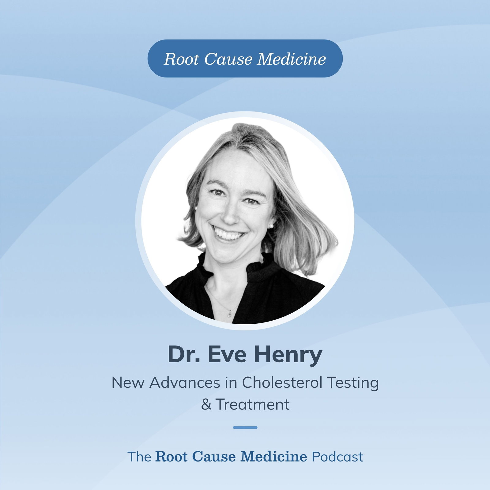 New Advances in Cholesterol Testing & Treatment Dr. Eve Henry