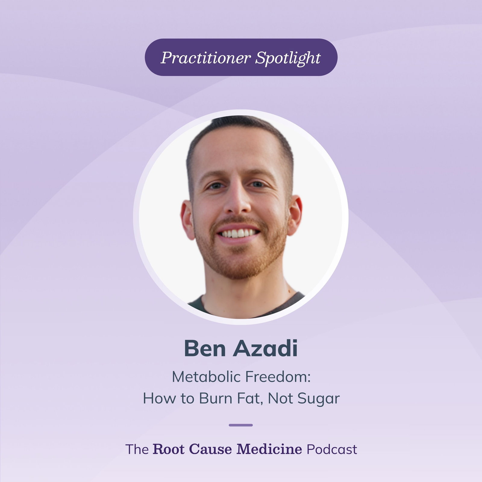 Metabolic Freedom: How to Burn Fat, Not Sugar, with Ben Azadi