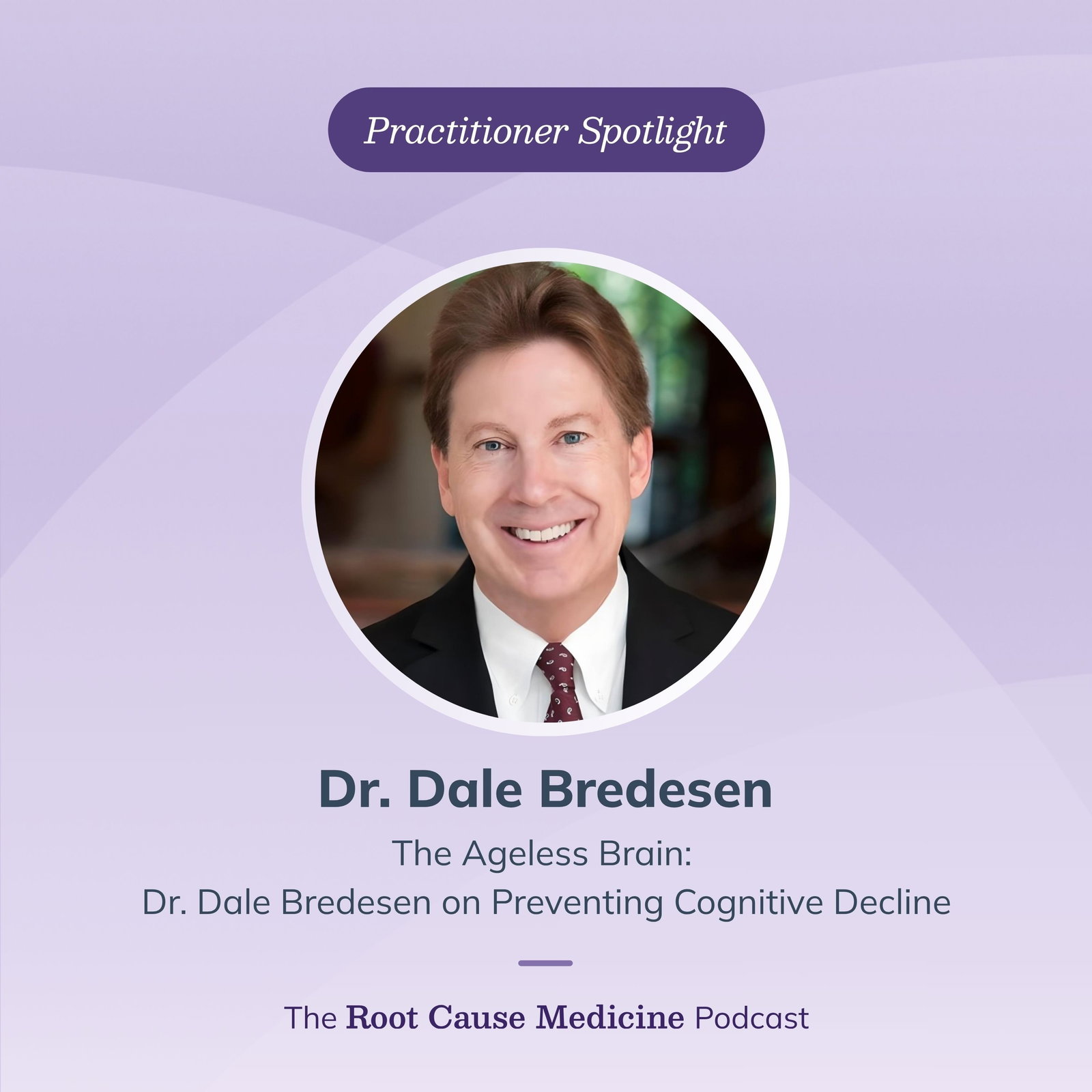 The Ageless Brain: Dr. Dale Bredesen on Preventing Cognitive Decline